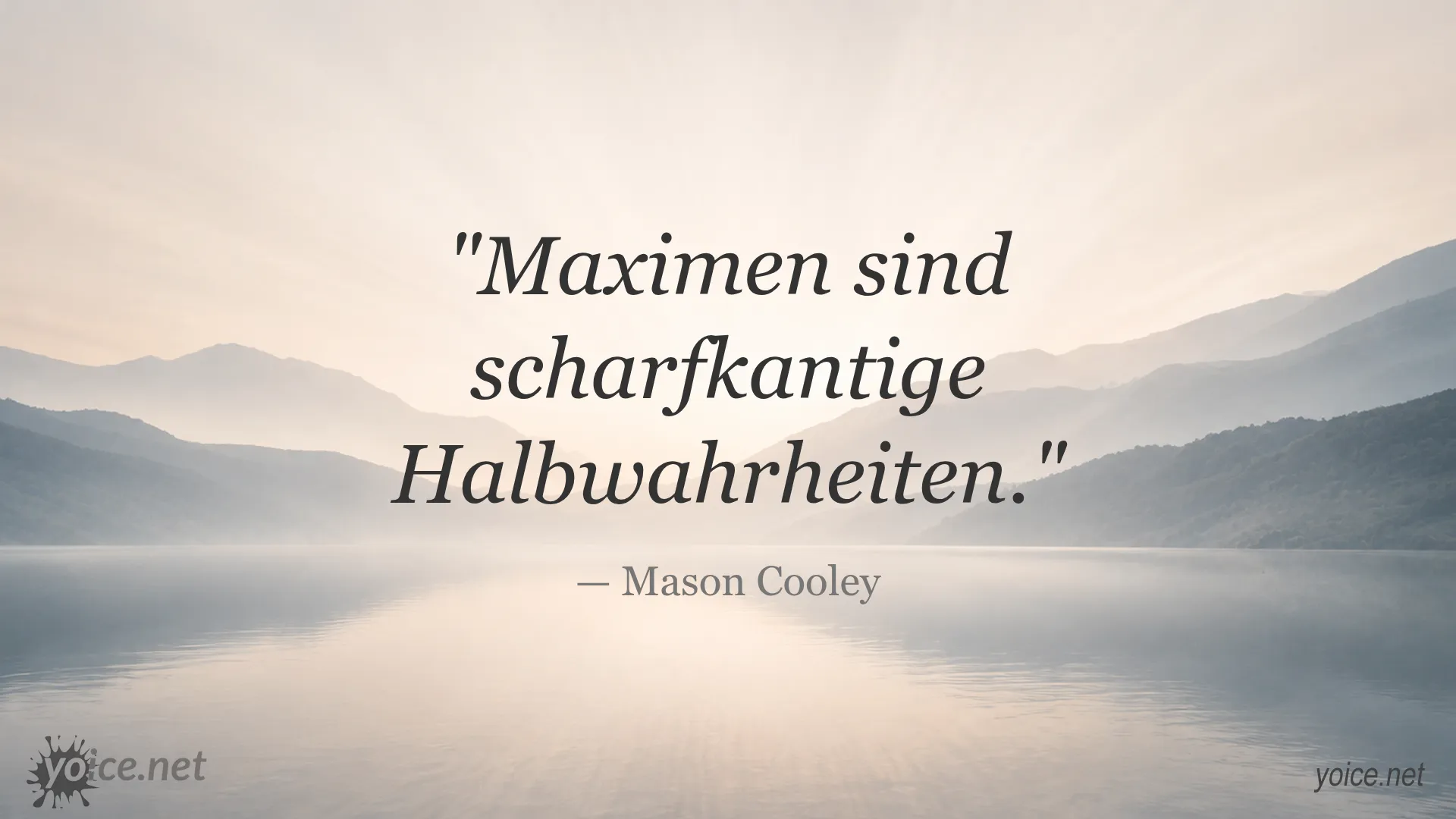Zitat von Mason Cooley: Maximen sind scharfkantige Halbwahrheiten
