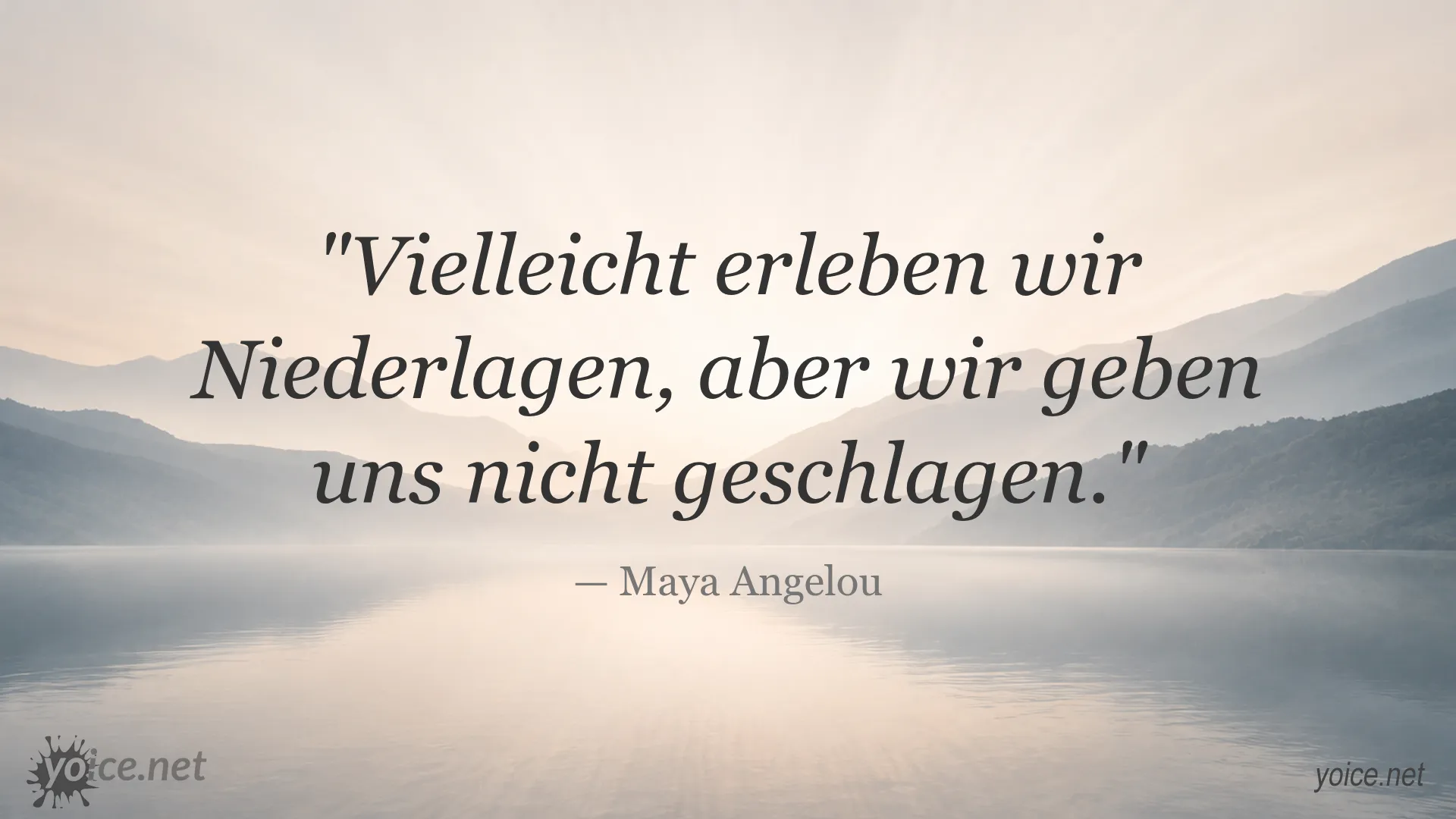 Zitat von Maya Angelou über das Erleben von Niederlagen und das Nichtaufgeben