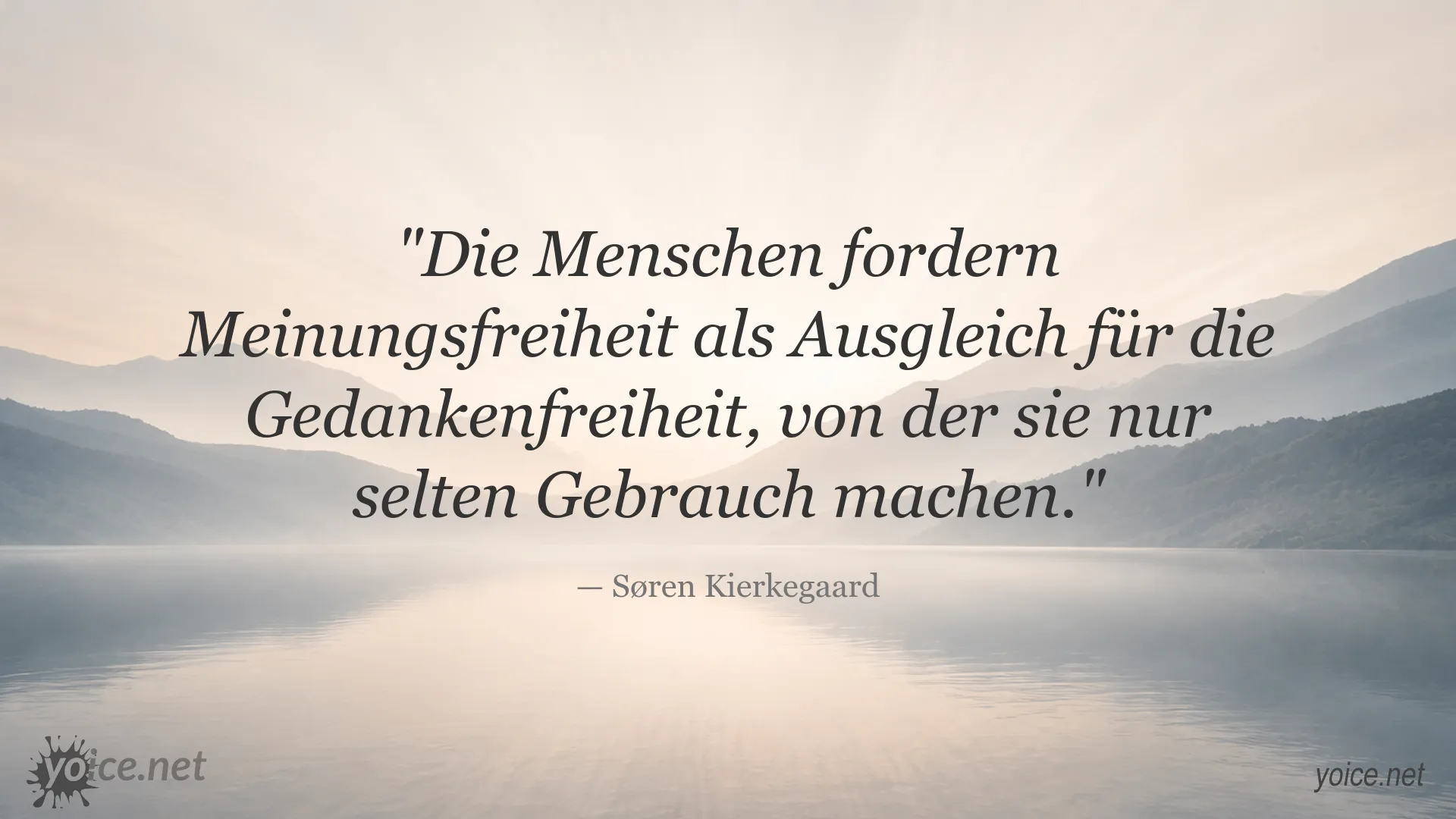 Zitat über Meinungsfreiheit und Gedankenfreiheit von Søren Kierkegaard