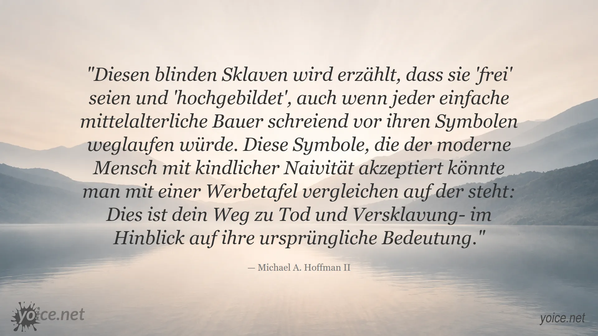 Zitat von Michael A. Hoffman II über Freiheit, Kontrolle und Täuschung