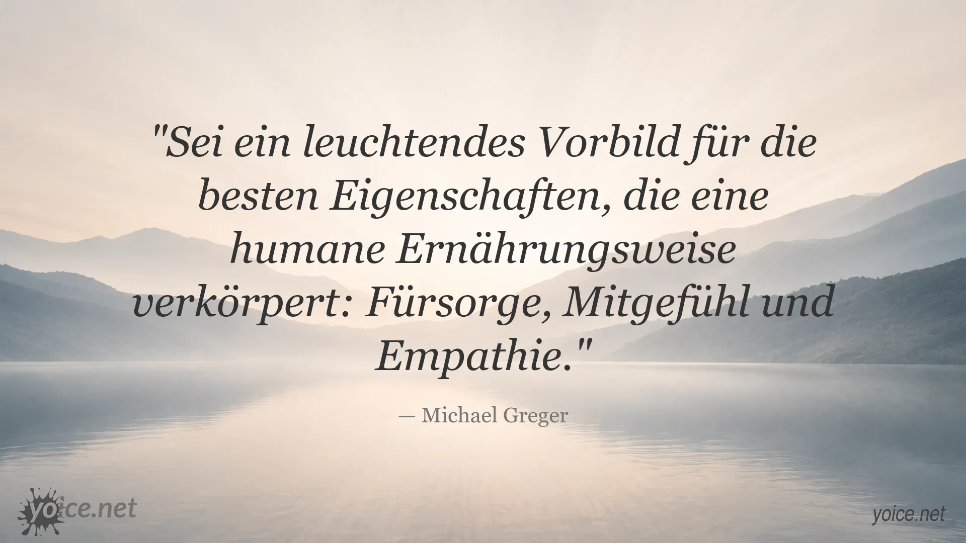 Zitatgrafik von Michael Greger über humane Ernährung, Fürsorge, Mitgefühl und Empathie