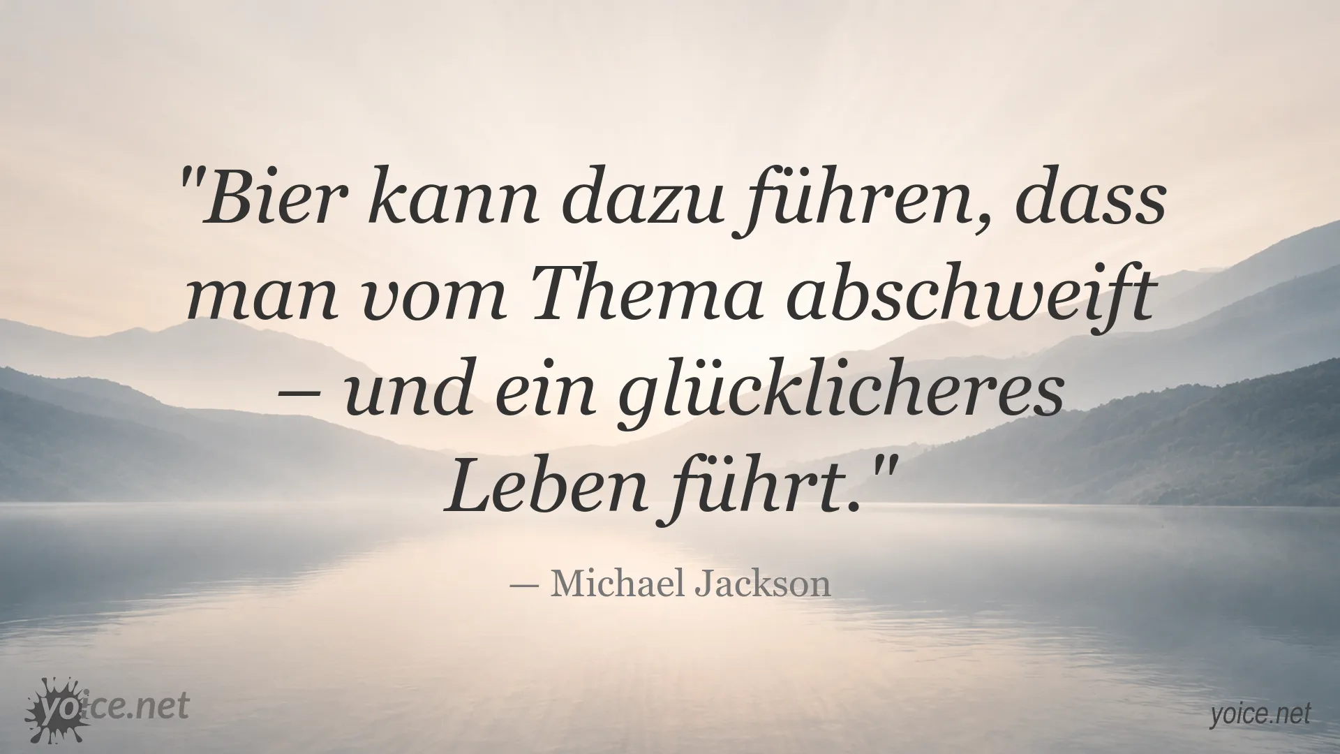 Zitat von Michael Jackson über Bier und ein glücklicheres Leben
