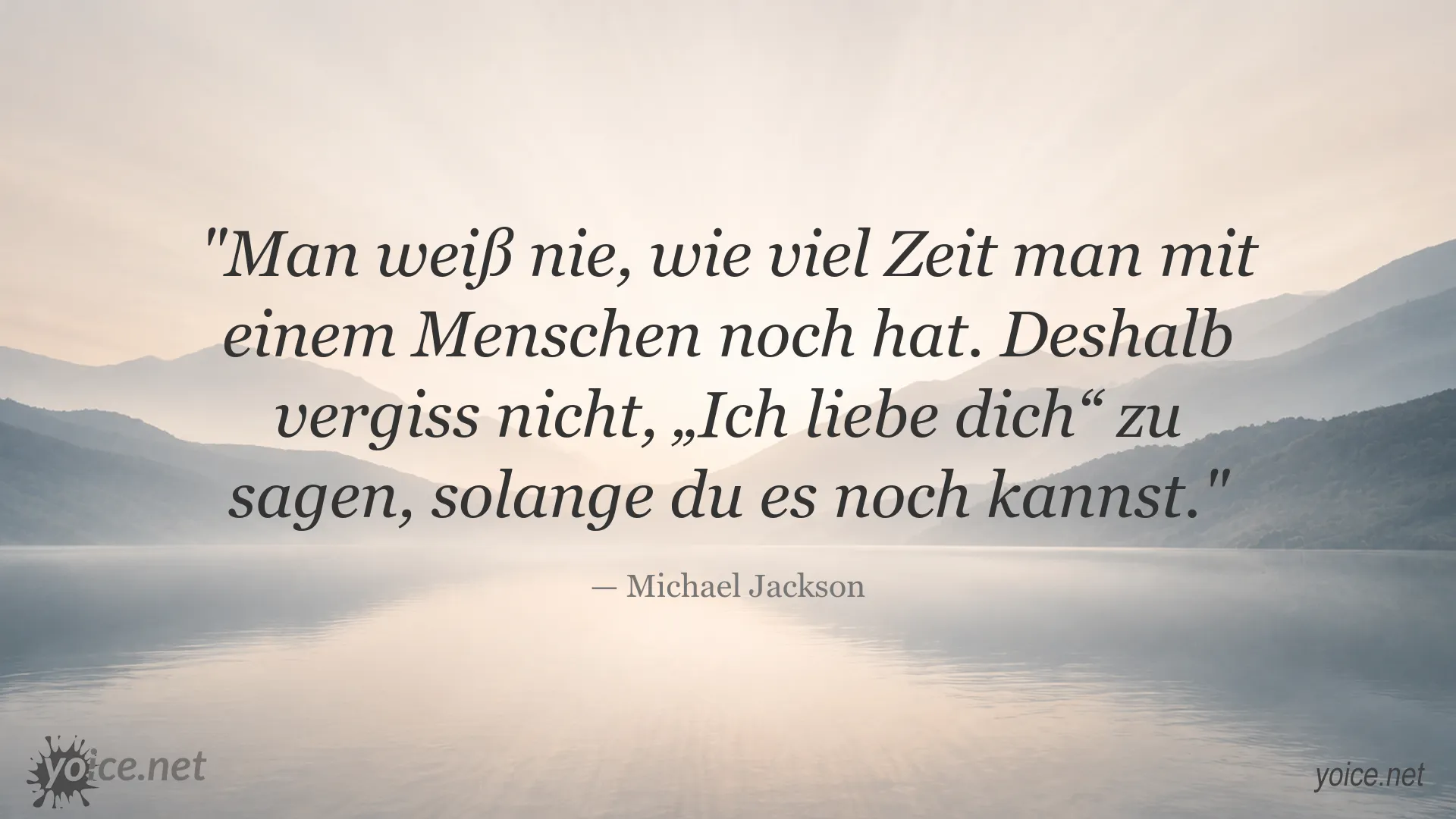 Michael Jackson Zitat über Liebe und die wertvolle gemeinsame Zeit mit einem Menschen