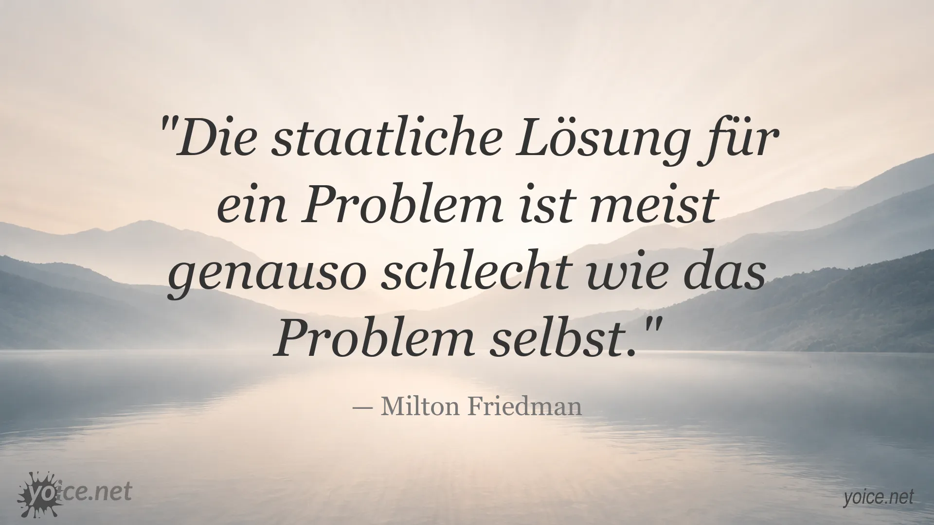 Zitat von Milton Friedman über staatliche Lösungen und ihre Folgen