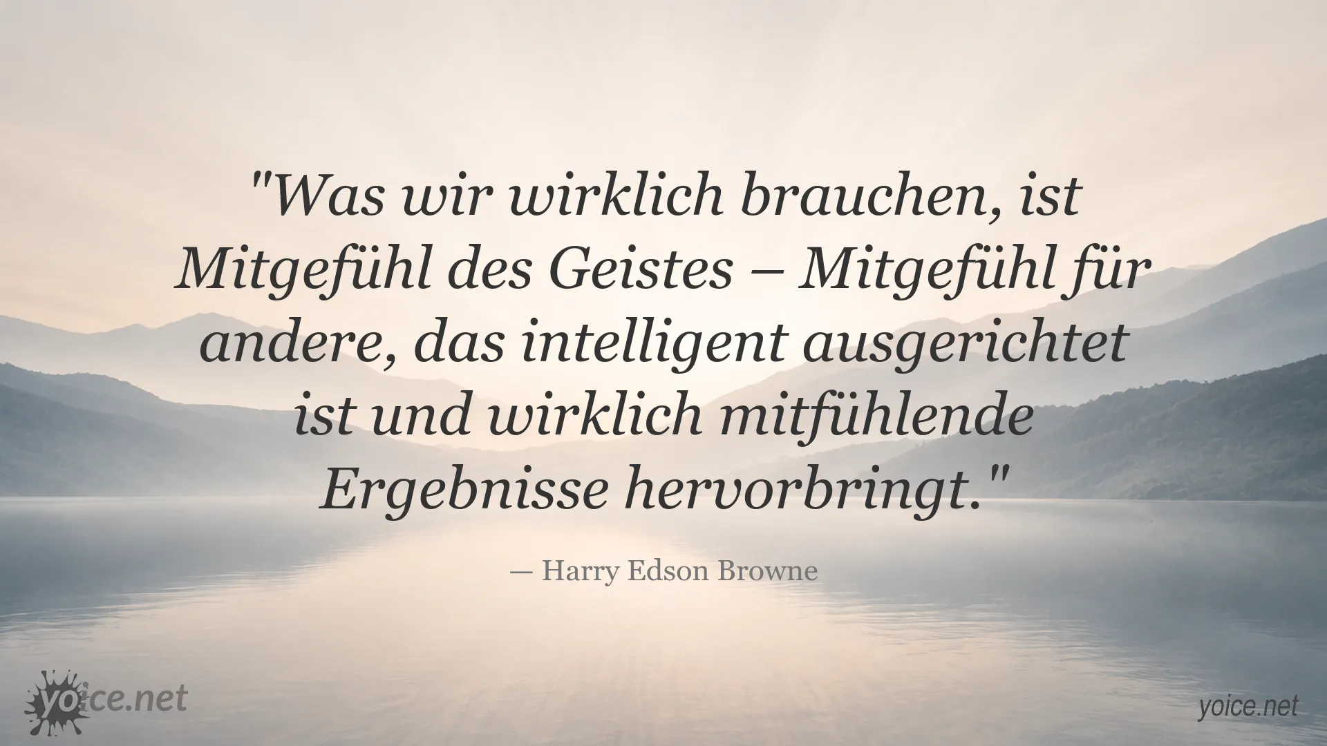 Inspirierendes Zitat von Harry Edson Browne über Mitgefühl des Geistes