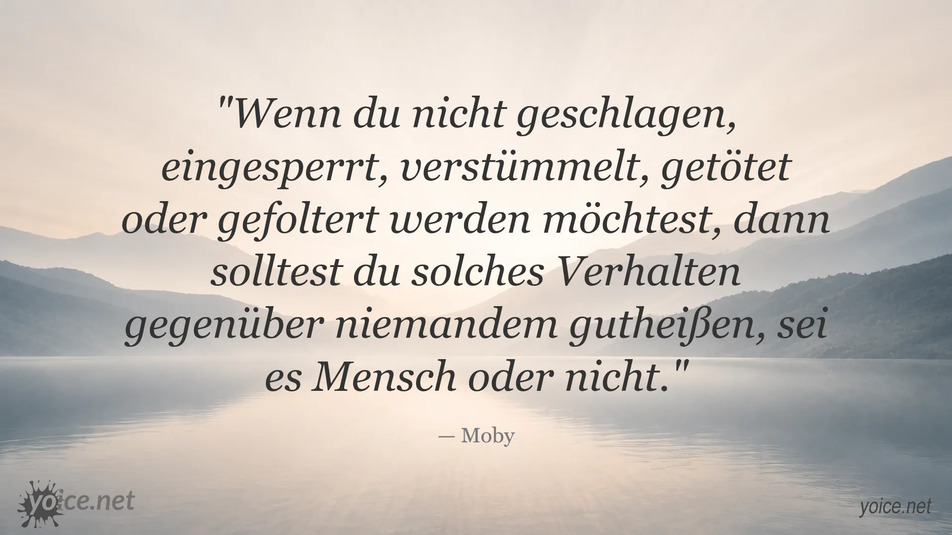 Zitat von Moby über Mitgefühl und Respekt gegenüber allen Lebewesen