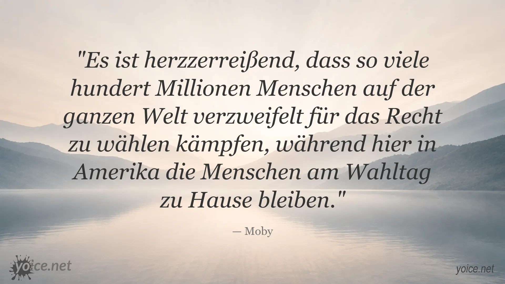 Zitatbild von Moby über das Wahlrecht und die Bedeutung der Wahlbeteiligung