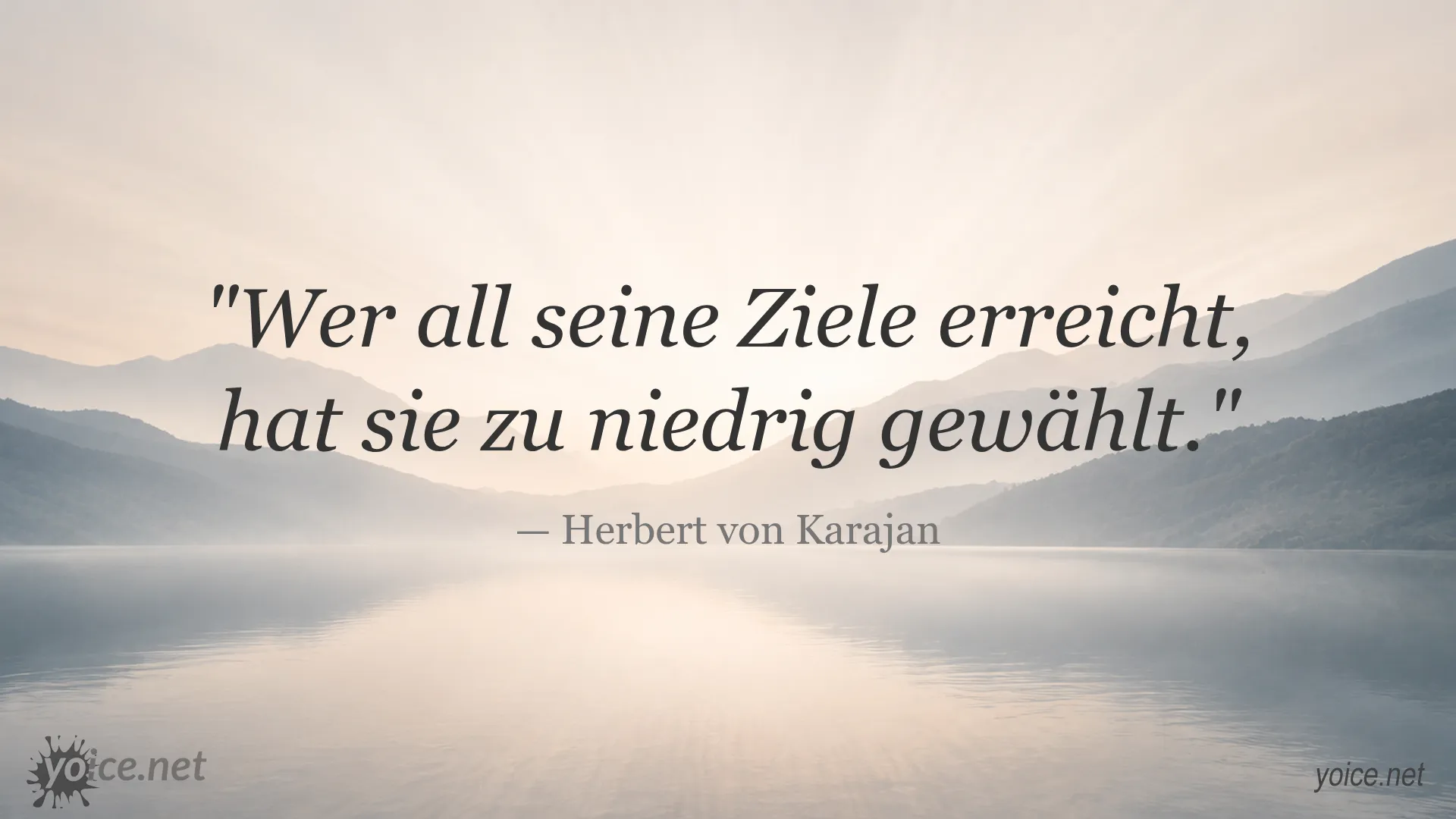 Motivationszitat von Herbert von Karajan über das Setzen von hohen Zielen