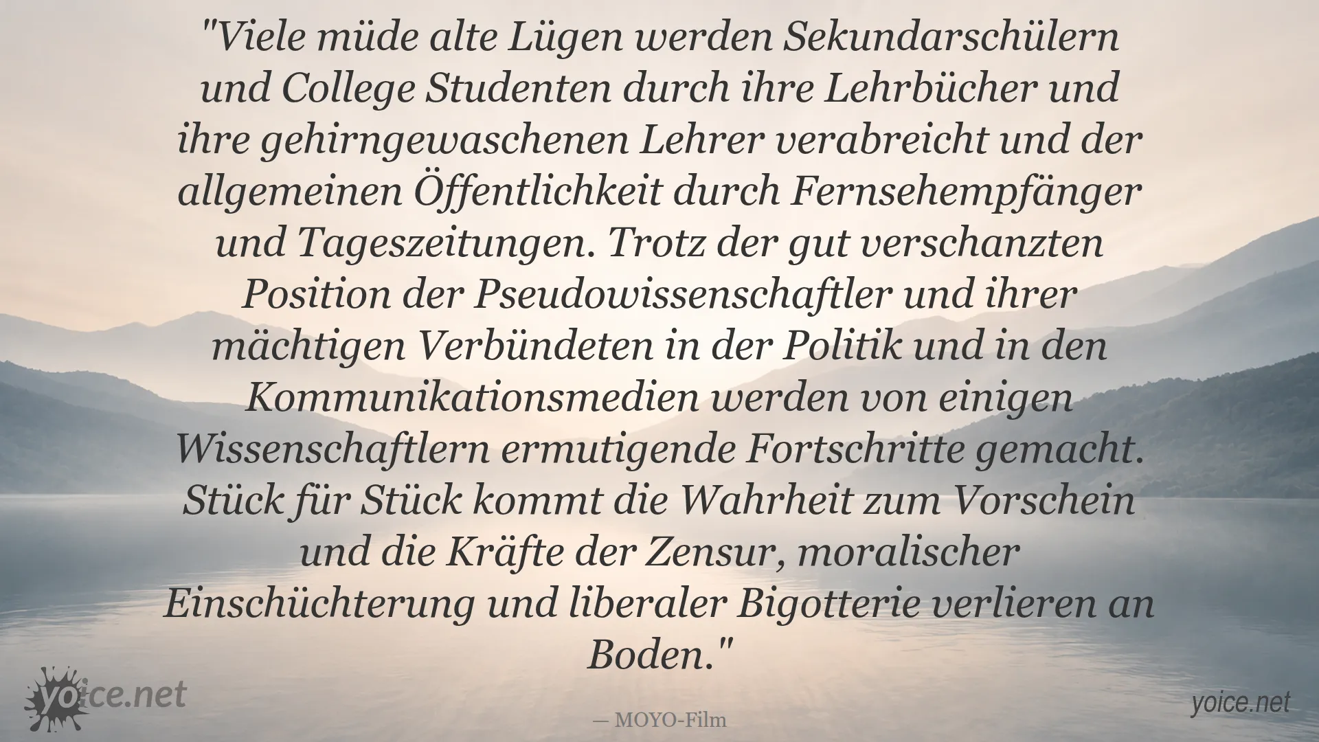 Zitat von MOYO-Film über müde alte Lügen in Bildung und Medien