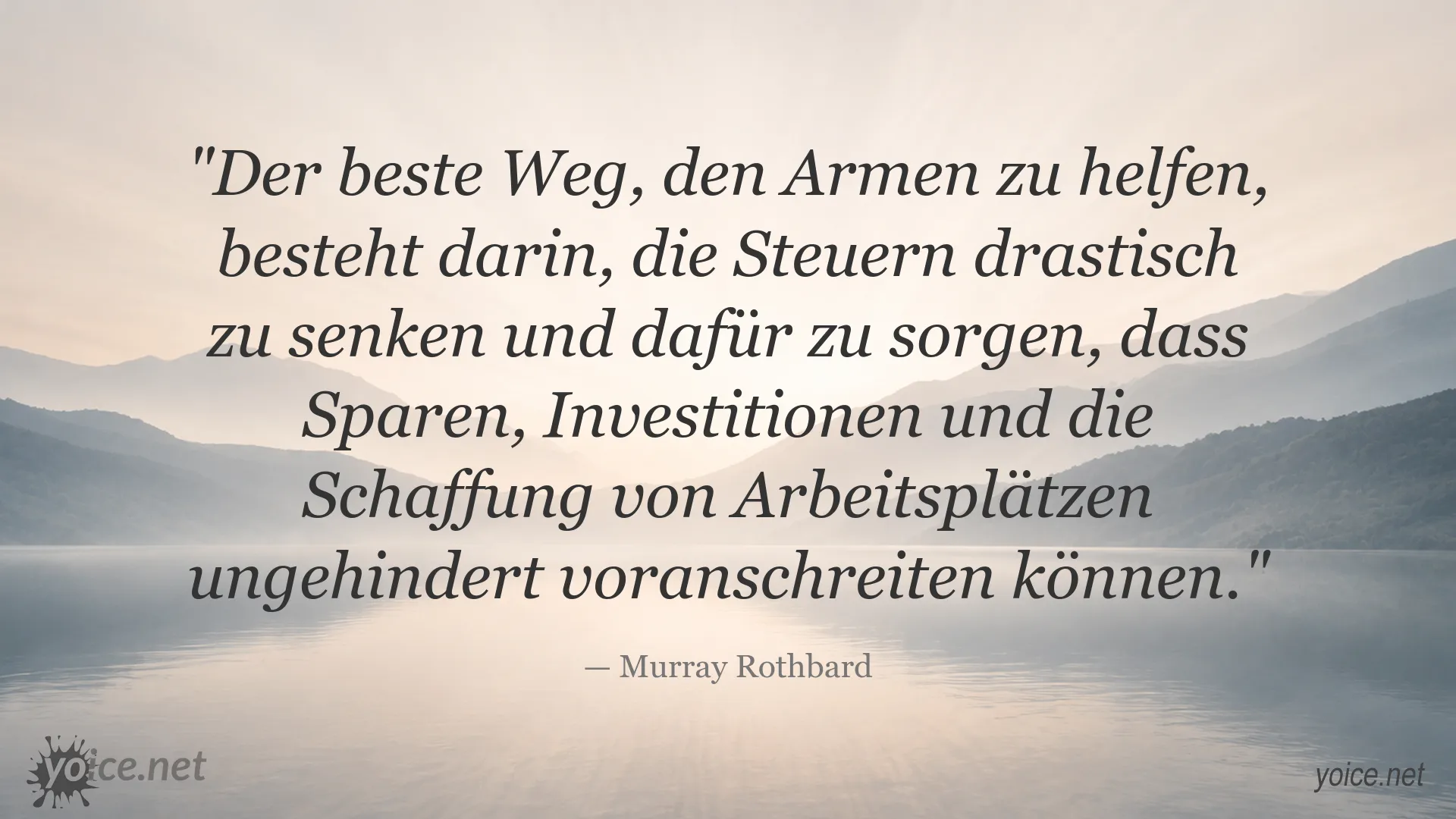Zitatbild von Murray Rothbard über Armut, Steuersenkungen, Investitionen und die Schaffung von Arbeitsplätzen
