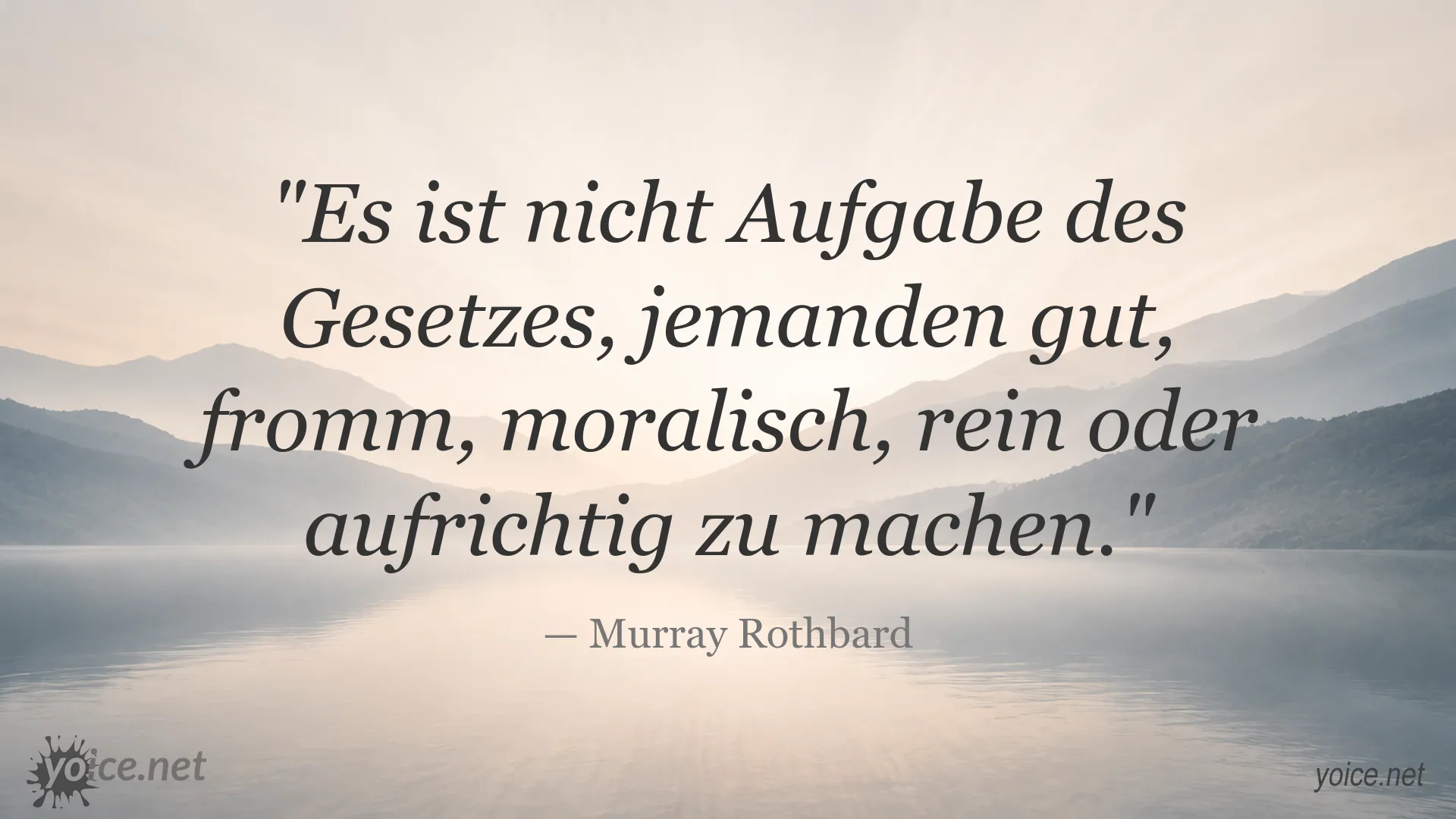 Zitatbild von Murray Rothbard über das Verhältnis von Gesetz und Moral