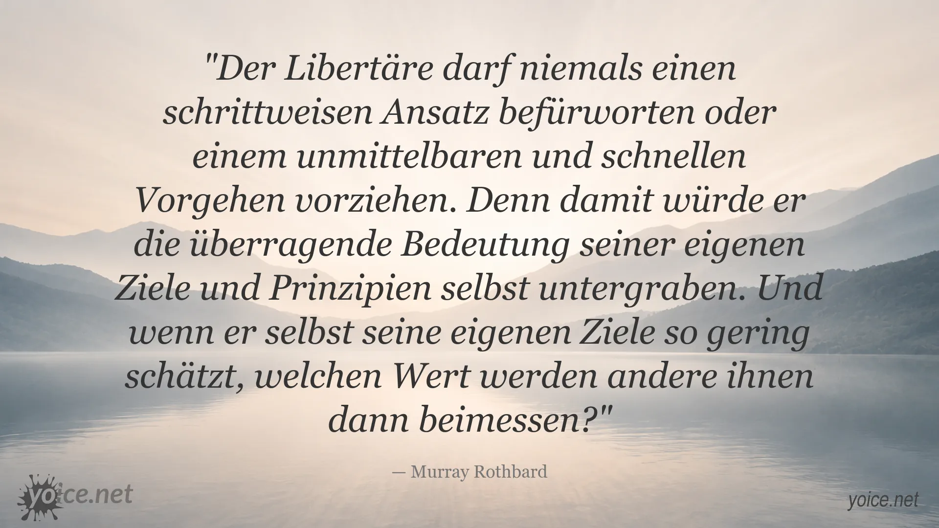 Zitatbild von Murray Rothbard über libertäre Prinzipien und unmittelbares Handeln