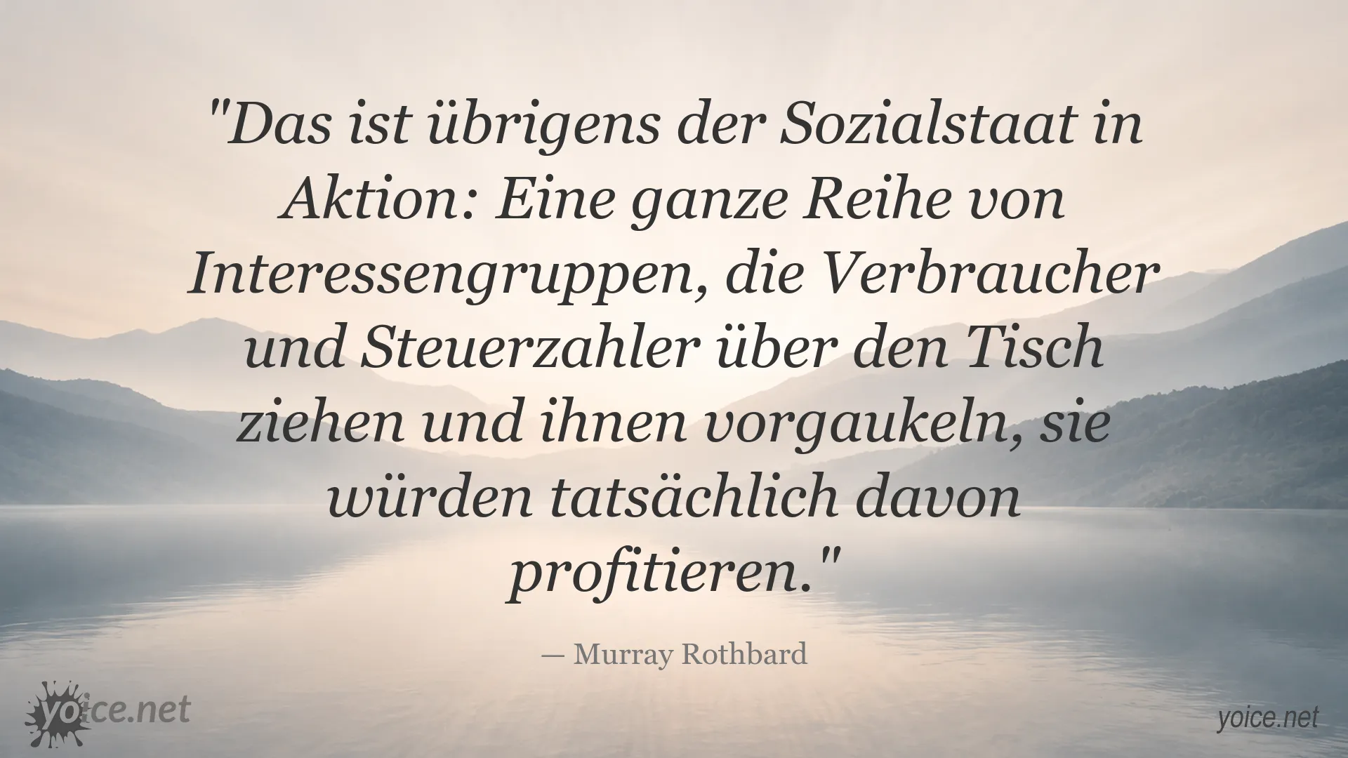 Zitat von Murray Rothbard über den Sozialstaat und politische Interessengruppen