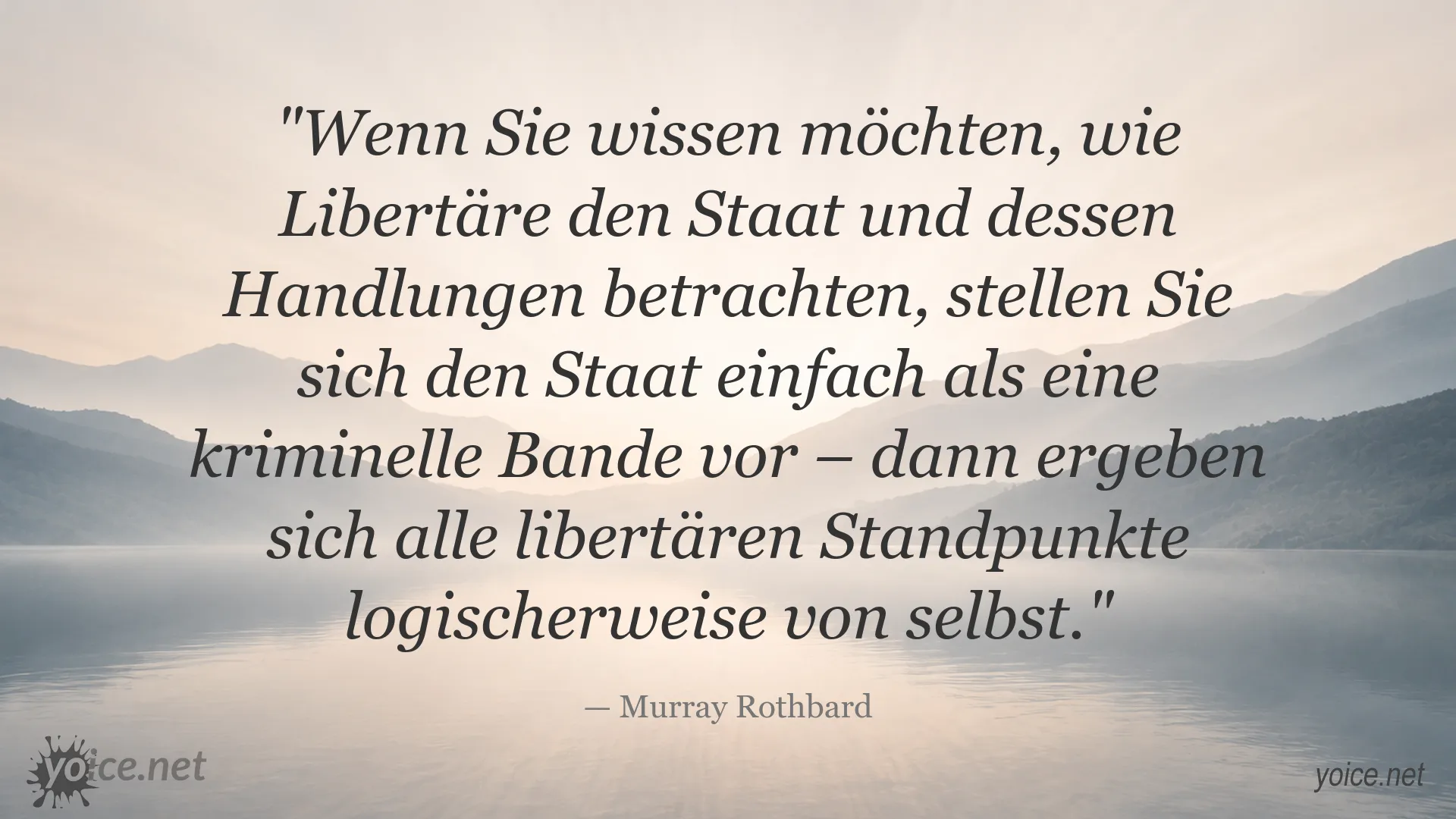 Murray Rothbard über die libertäre Sicht auf den Staat und seine Handlungen