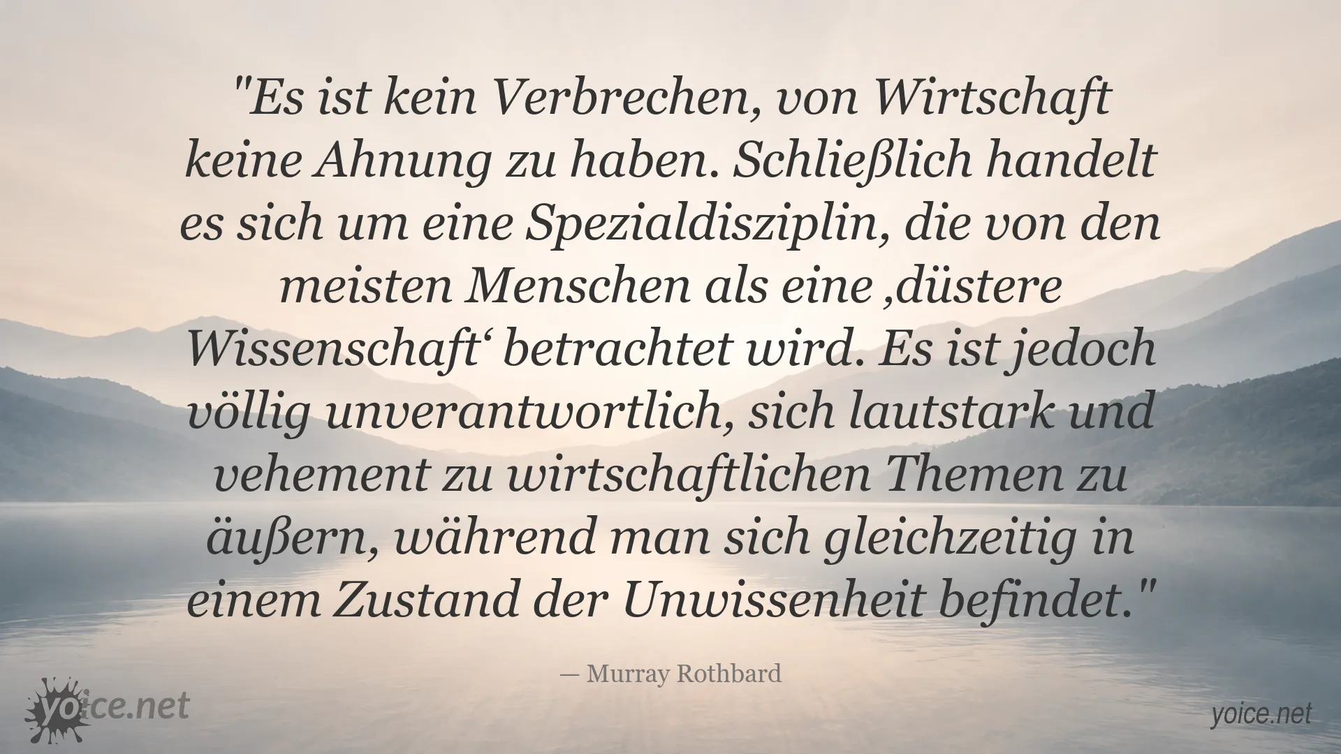 Zitat von Murray Rothbard über wirtschaftliche Unwissenheit und Verantwortung