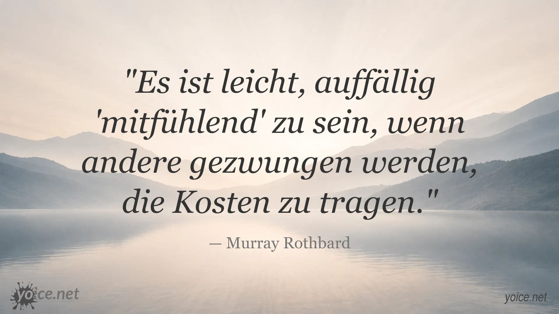 Zitatgrafik von Murray Rothbard über Mitgefühl und die Kosten von Mitgefühl