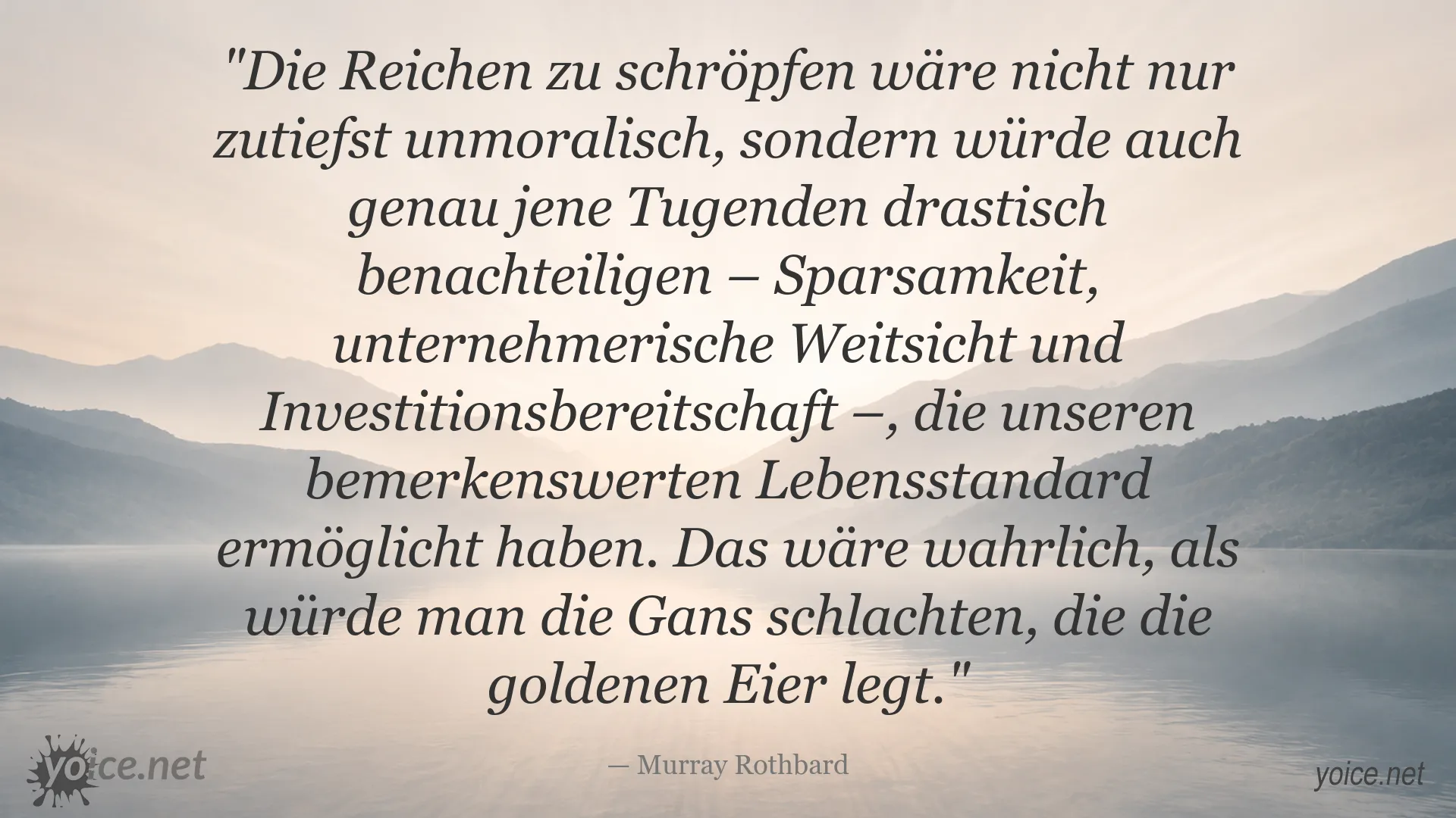 Zitat von Murray Rothbard über Wohlstand, Besteuerung und unternehmerische Tugenden
