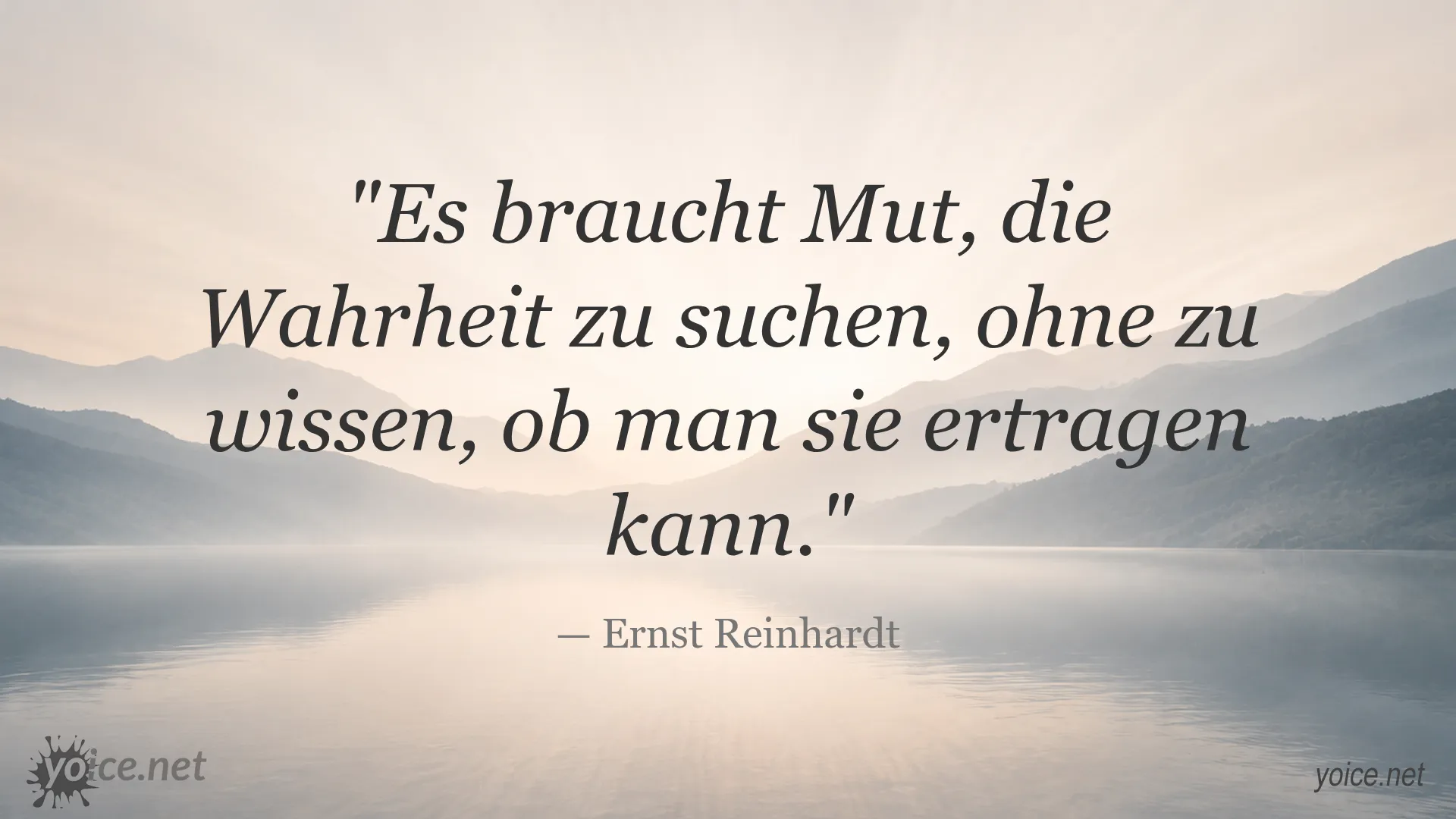 Zitat von Ernst Reinhardt über den Mut, die Wahrheit zu suchen