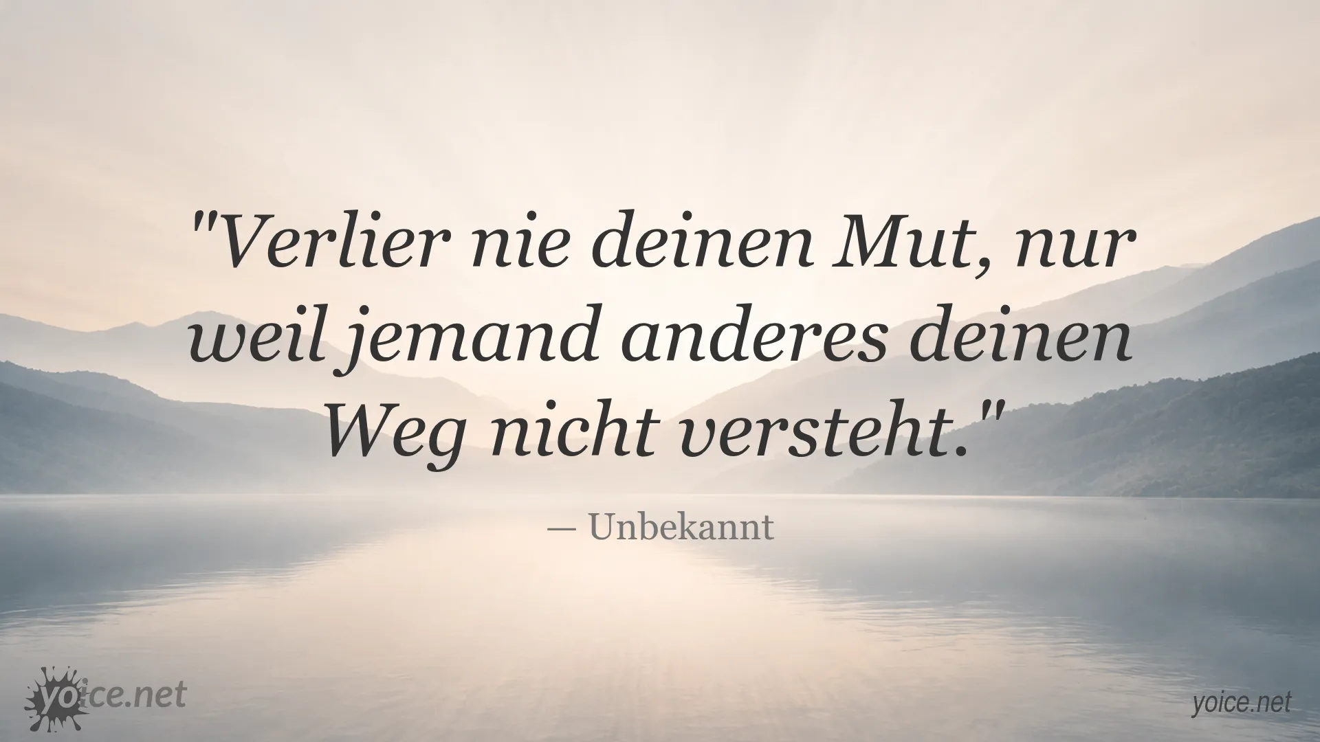 Zitat von Unbekannt über den Mut, den eigenen Weg zu gehen