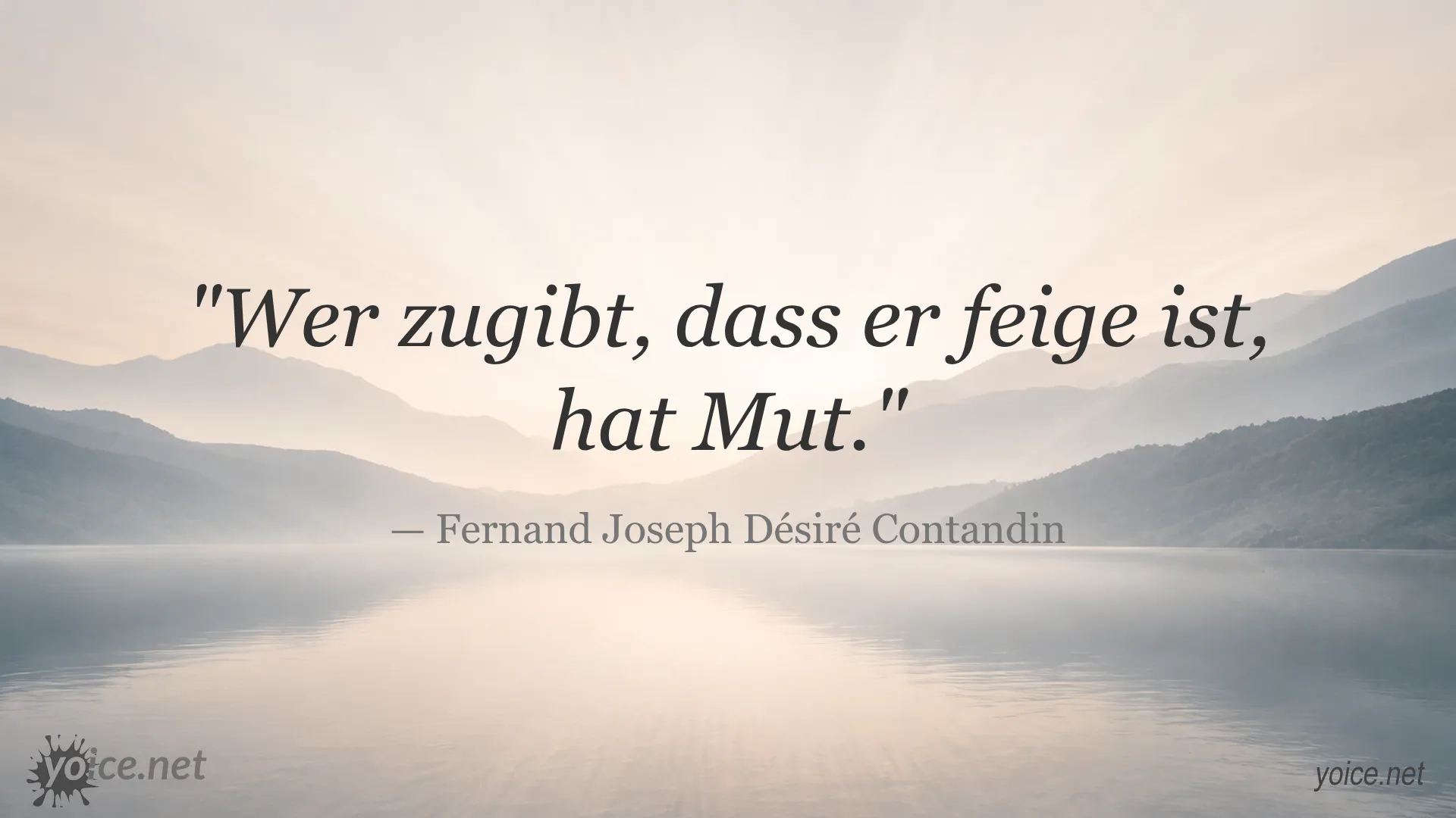 Zitat von Fernand Joseph Désiré Contandin über Mut und Ehrlichkeit