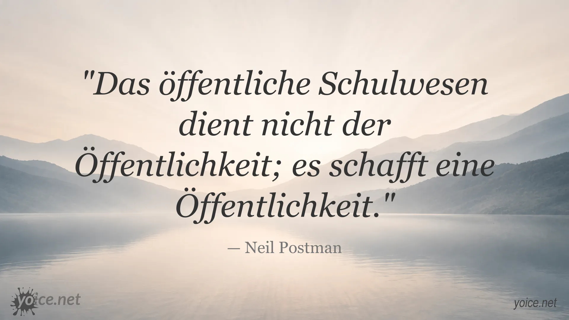 Zitat von Neil Postman über das öffentliche Schulwesen und seine Rolle