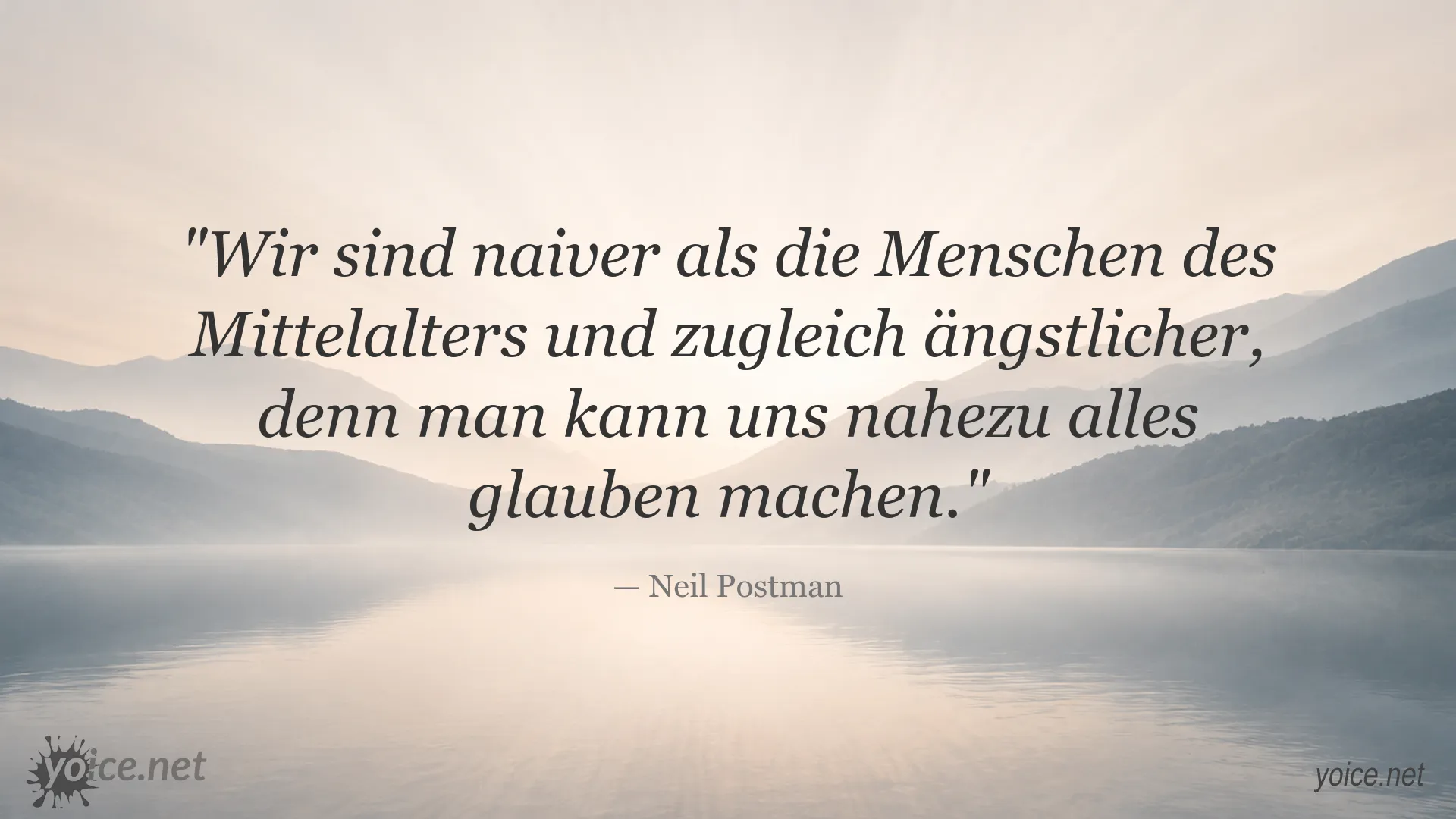 Zitatbild mit einem Gedanken von Neil Postman über Naivität und Angst in der modernen Gesellschaft