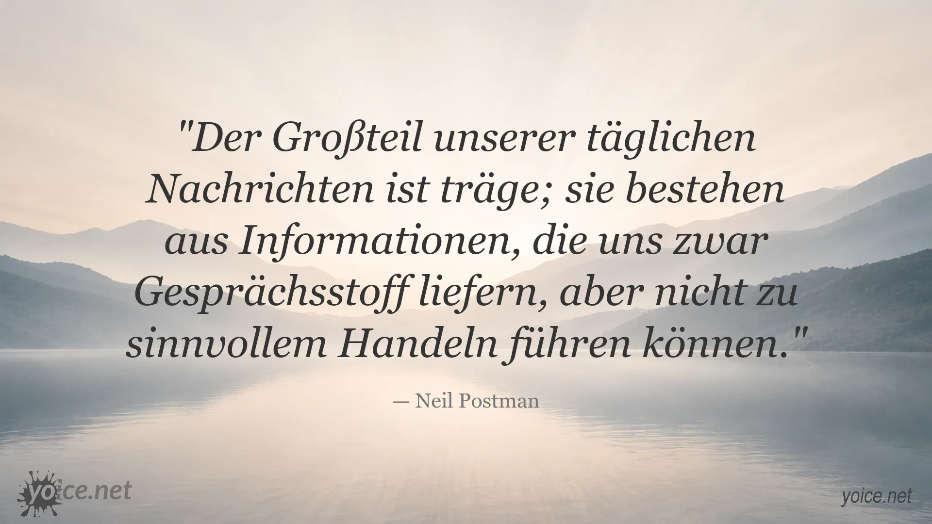 Zitatkarte mit einem Gedanken von Neil Postman über tägliche Nachrichten und sinnvolles Handeln