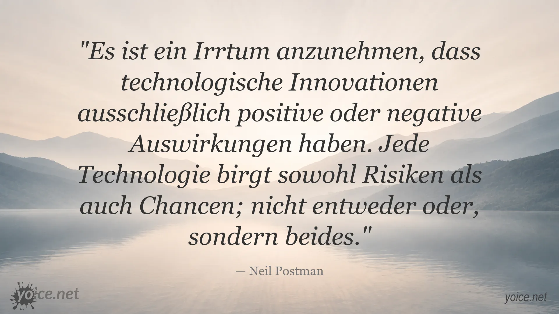 Zitat von Neil Postman über die Chancen und Risiken technologischer Innovationen