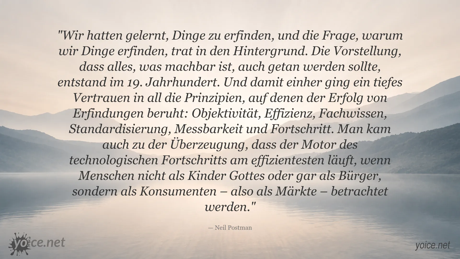 Zitatbild von Neil Postman über technologischen Fortschritt und die Betrachtung des Menschen als Konsument