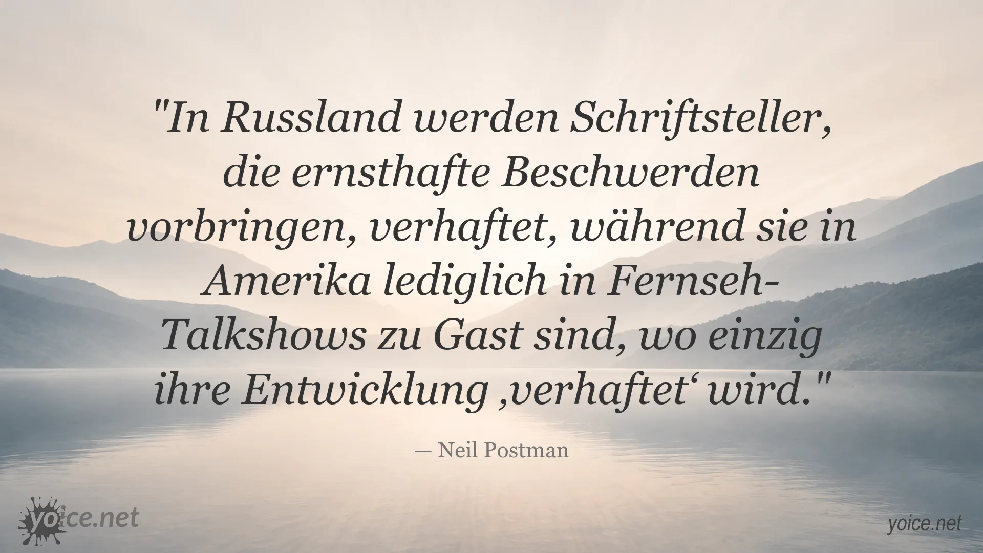 Zitatbild von Neil Postman über die unterschiedliche Behandlung von Schriftstellern in Russland und Amerika