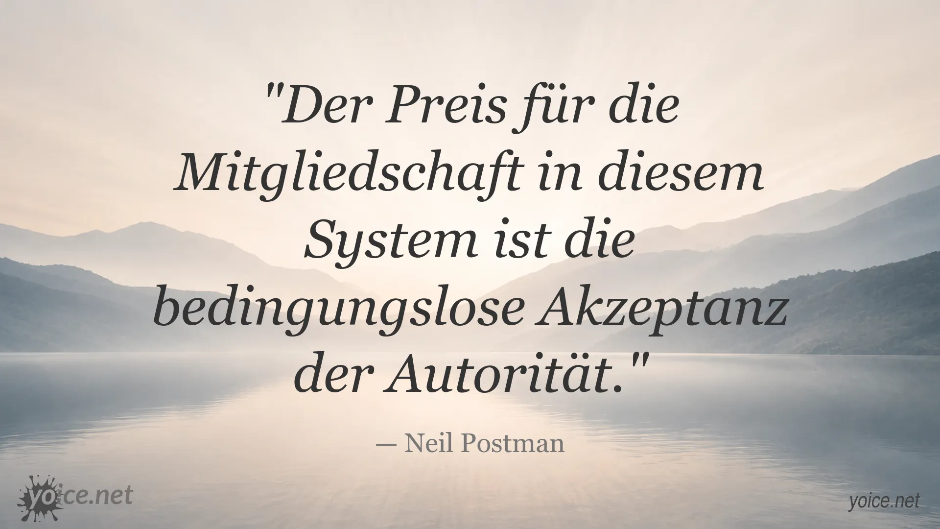 Neil Postman Zitat über den Preis der Mitgliedschaft und die Akzeptanz von Autorität