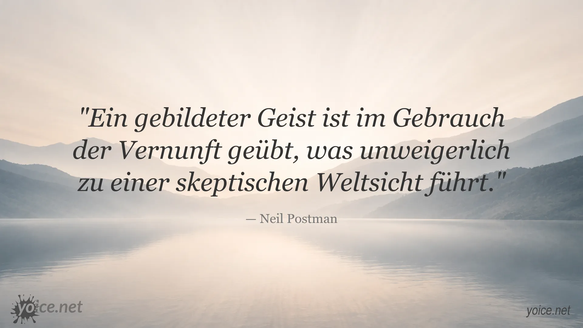 Zitatbild von Neil Postman über Bildung, Vernunft und eine skeptische Weltsicht