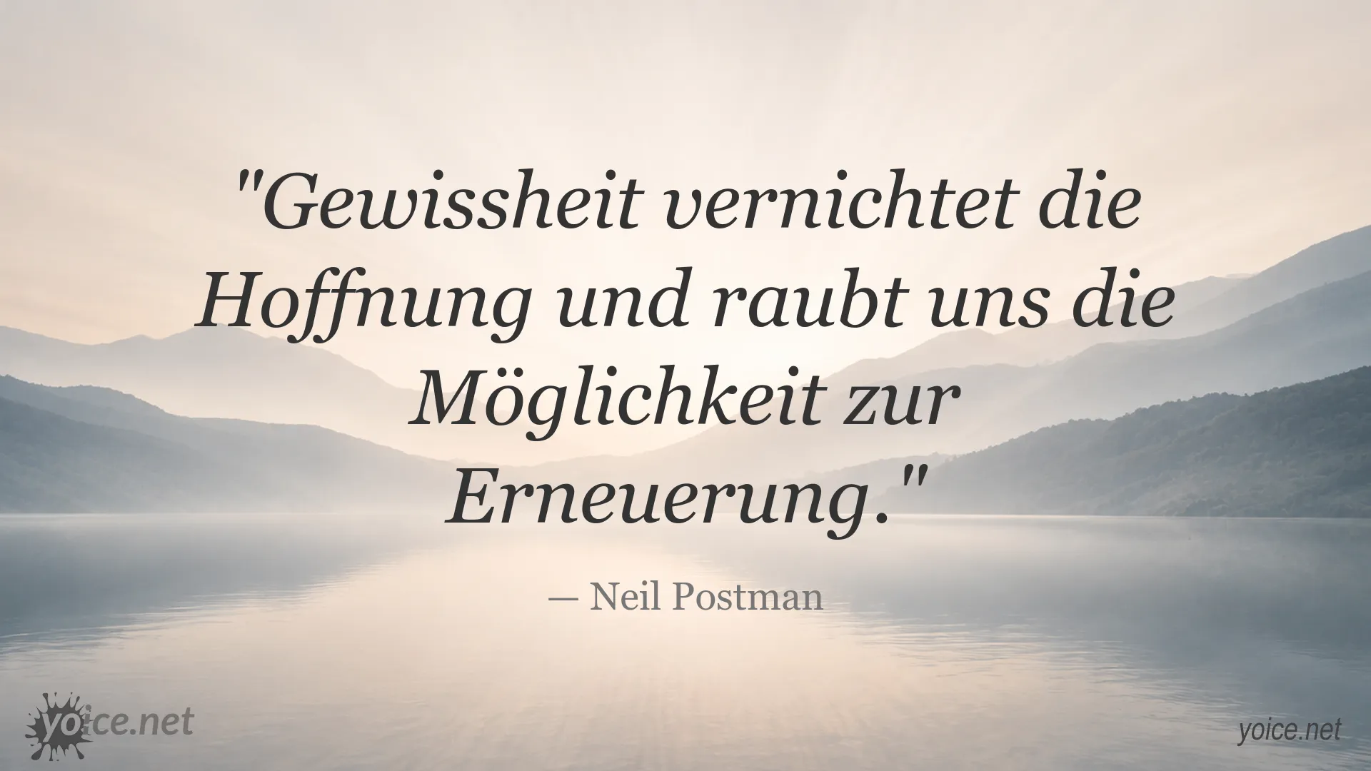 Zitatbild von Neil Postman über Gewissheit, Hoffnung und Erneuerung