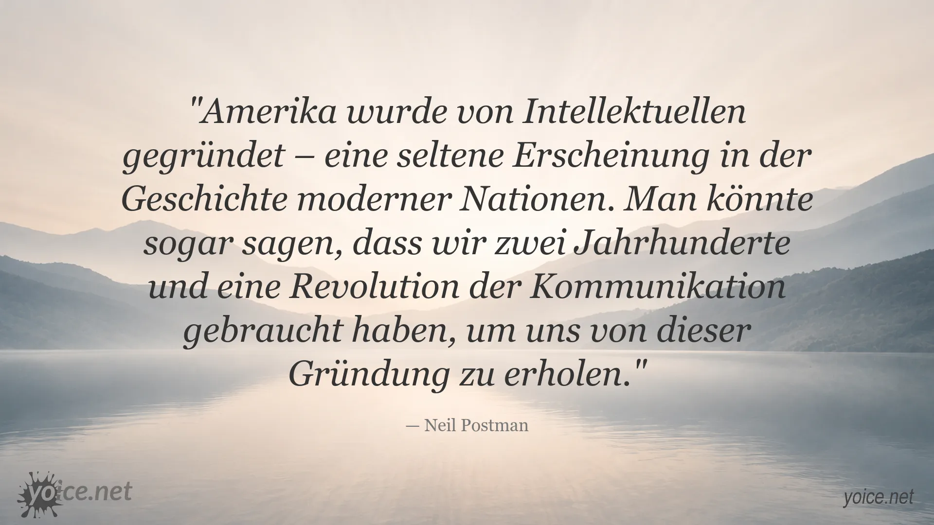 Zitatbild von Neil Postman über die Gründung Amerikas durch Intellektuelle