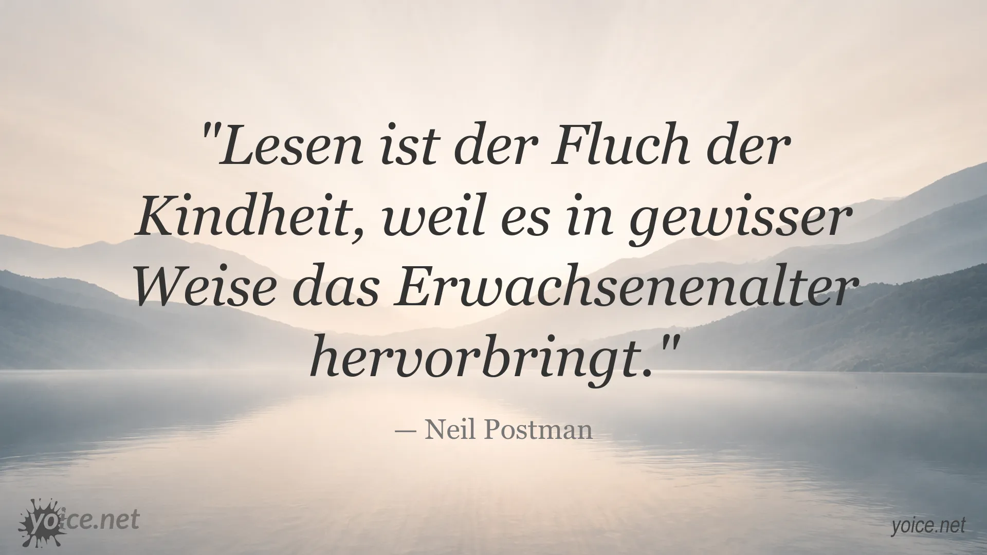 Zitat von Neil Postman über Lesen, Kindheit und das Erwachsenenalter