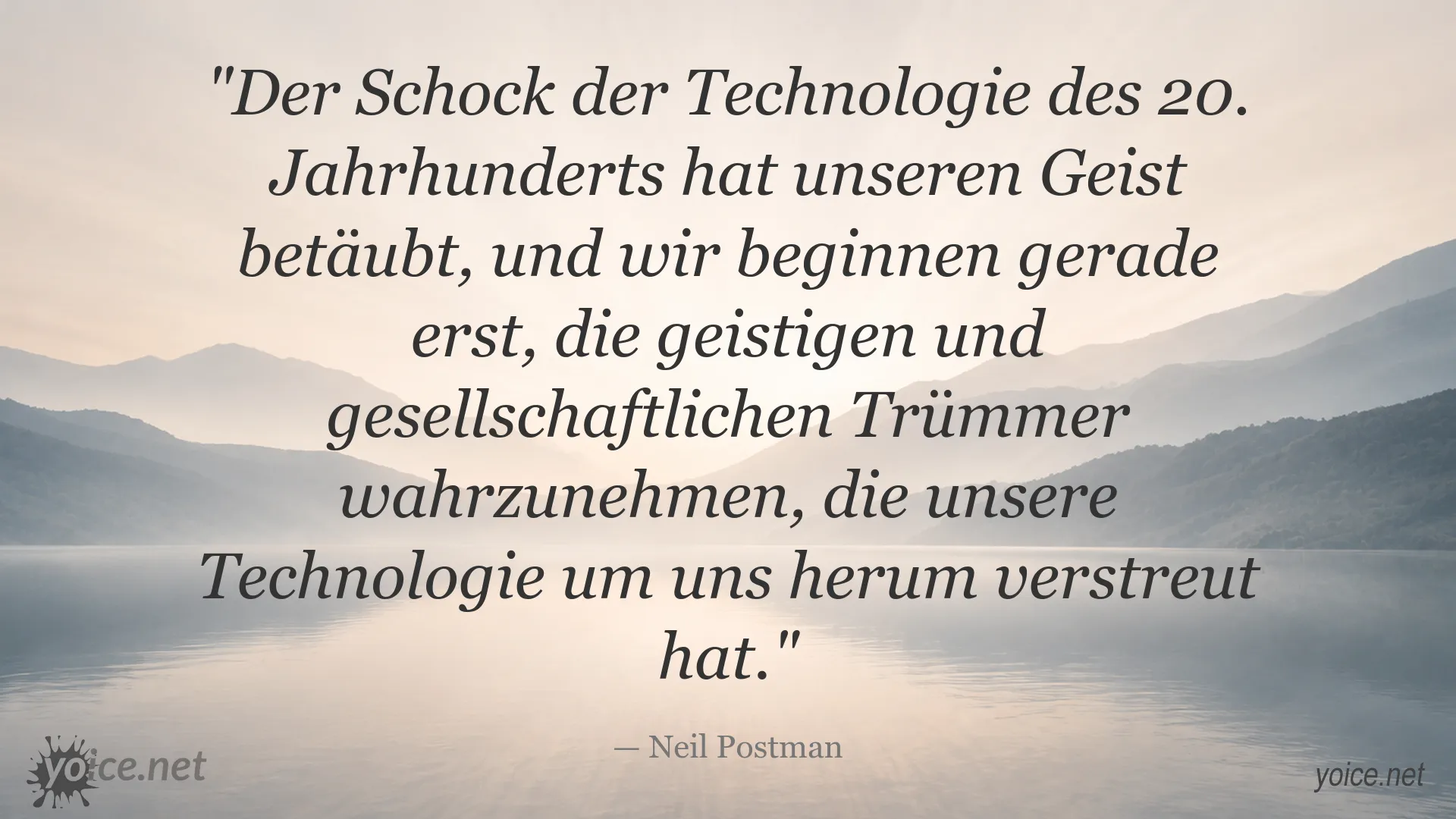 Neil Postman Zitat über die Auswirkungen von Technologie auf Geist und Gesellschaft