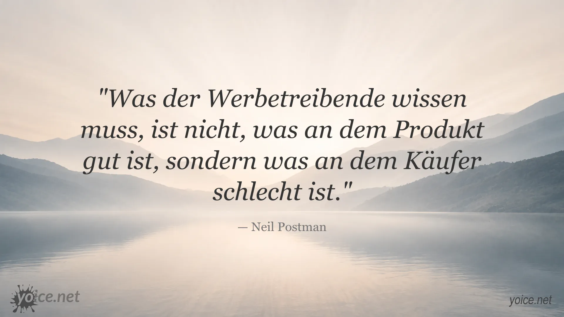 Zitat von Neil Postman über Werbung, Produkte und die Schwächen der Käufer