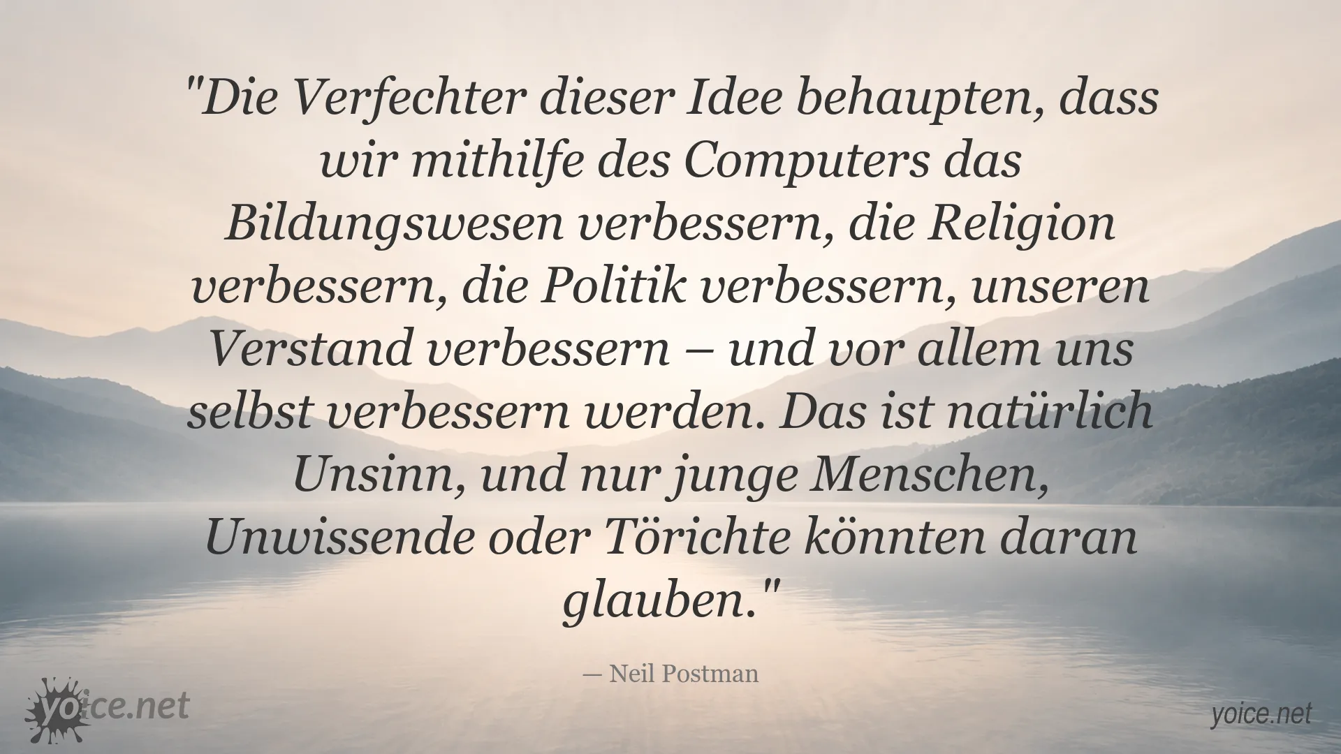 Zitatbild von Neil Postman über Technologie und ihre Auswirkungen auf Bildung, Religion, Politik und den Menschen