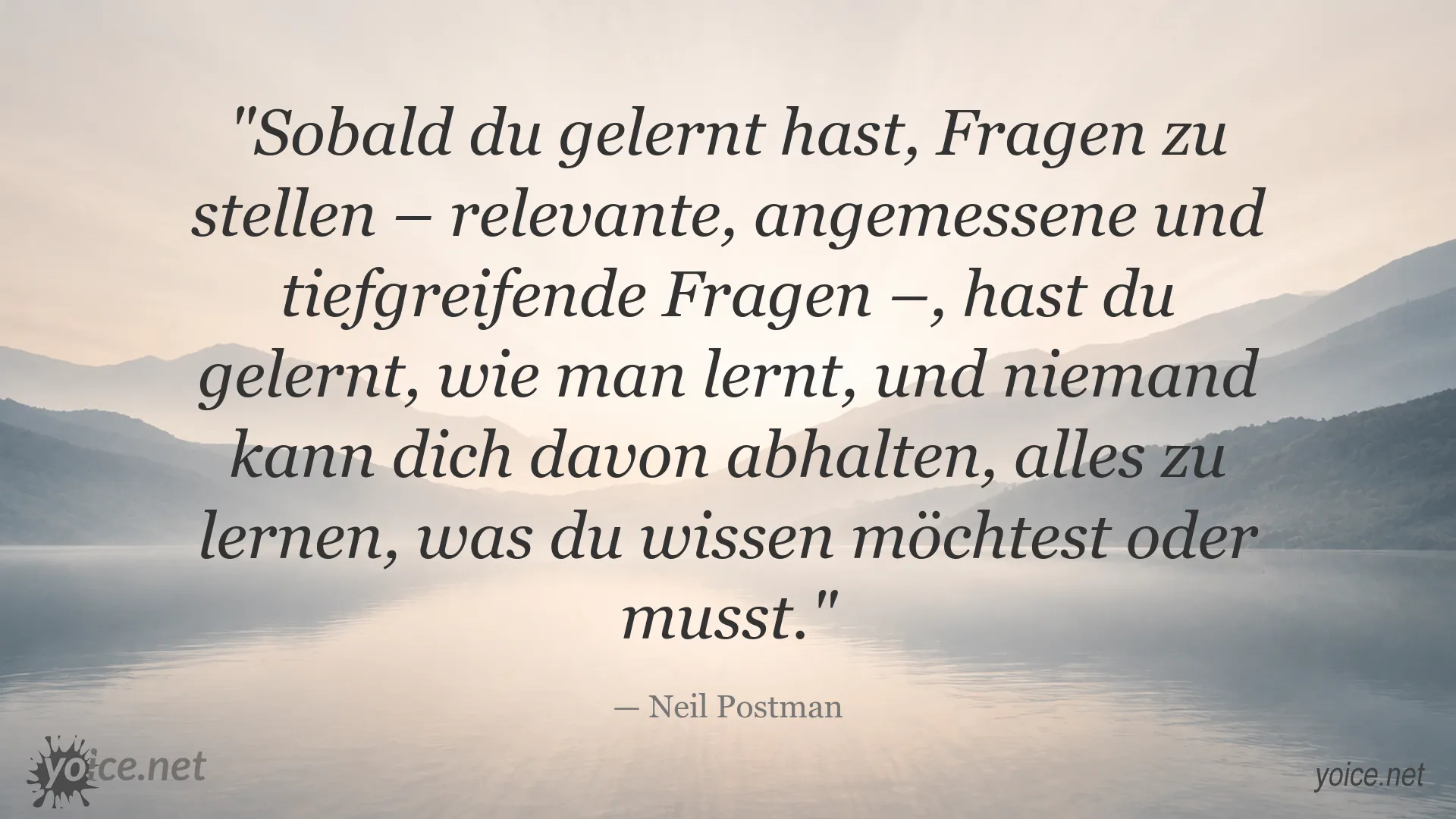 Zitatbild von Neil Postman über Lernen durch relevante, angemessene und tiefgreifende Fragen