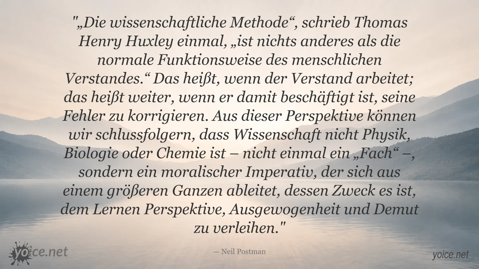 Neil Postman Zitat über die wissenschaftliche Methode, Lernen, Demut und das Korrigieren von Fehlern