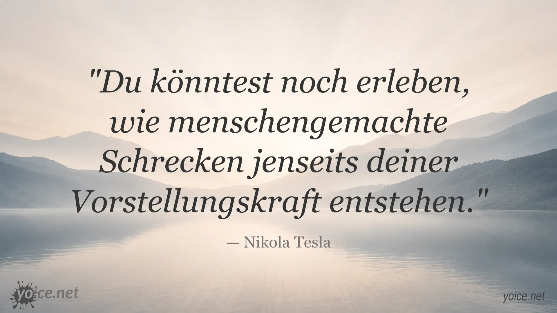 Zitat von Nikola Tesla über menschengemachte Schrecken