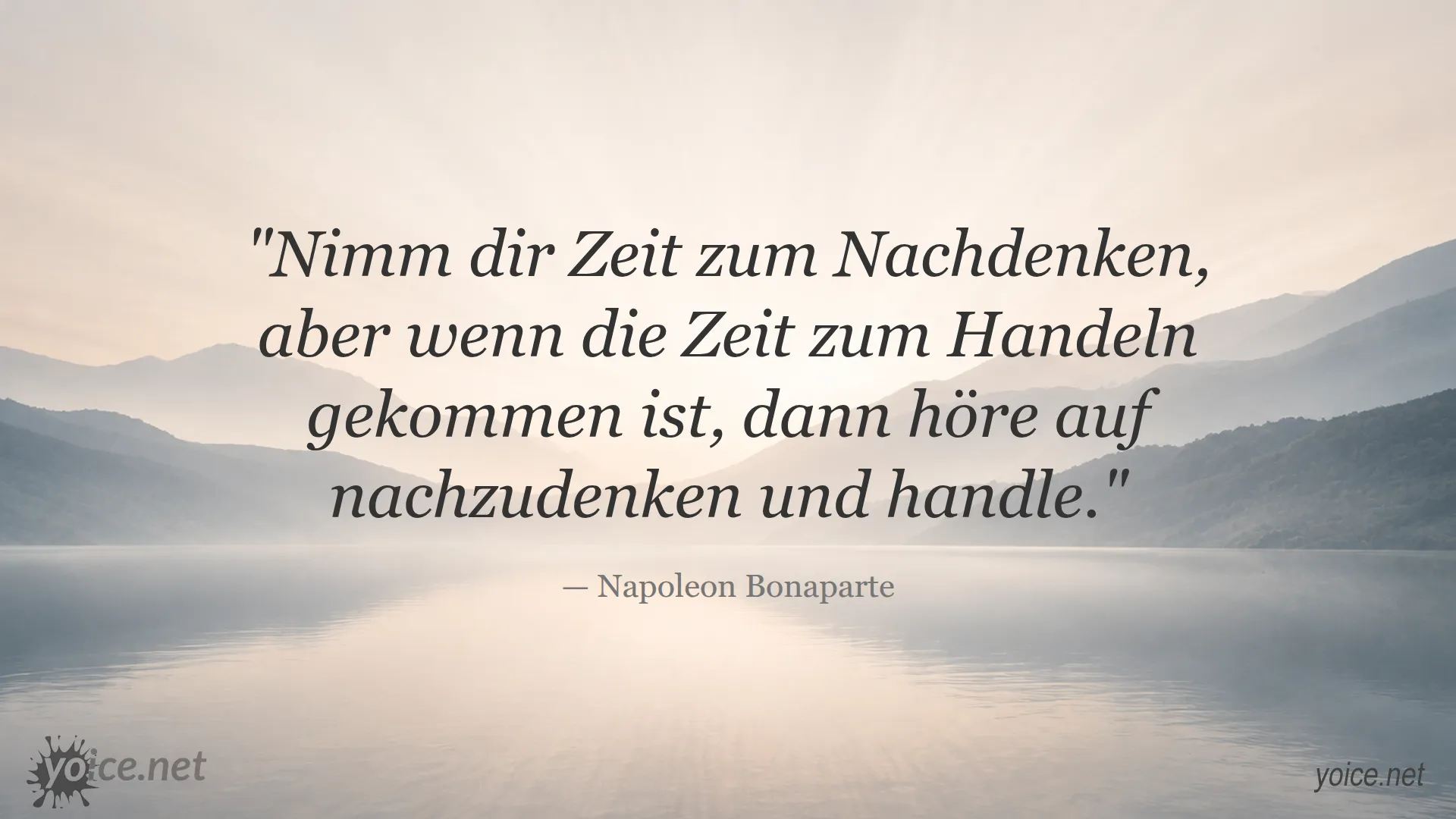 Zitat von Napoleon Bonaparte über Nachdenken und Handeln