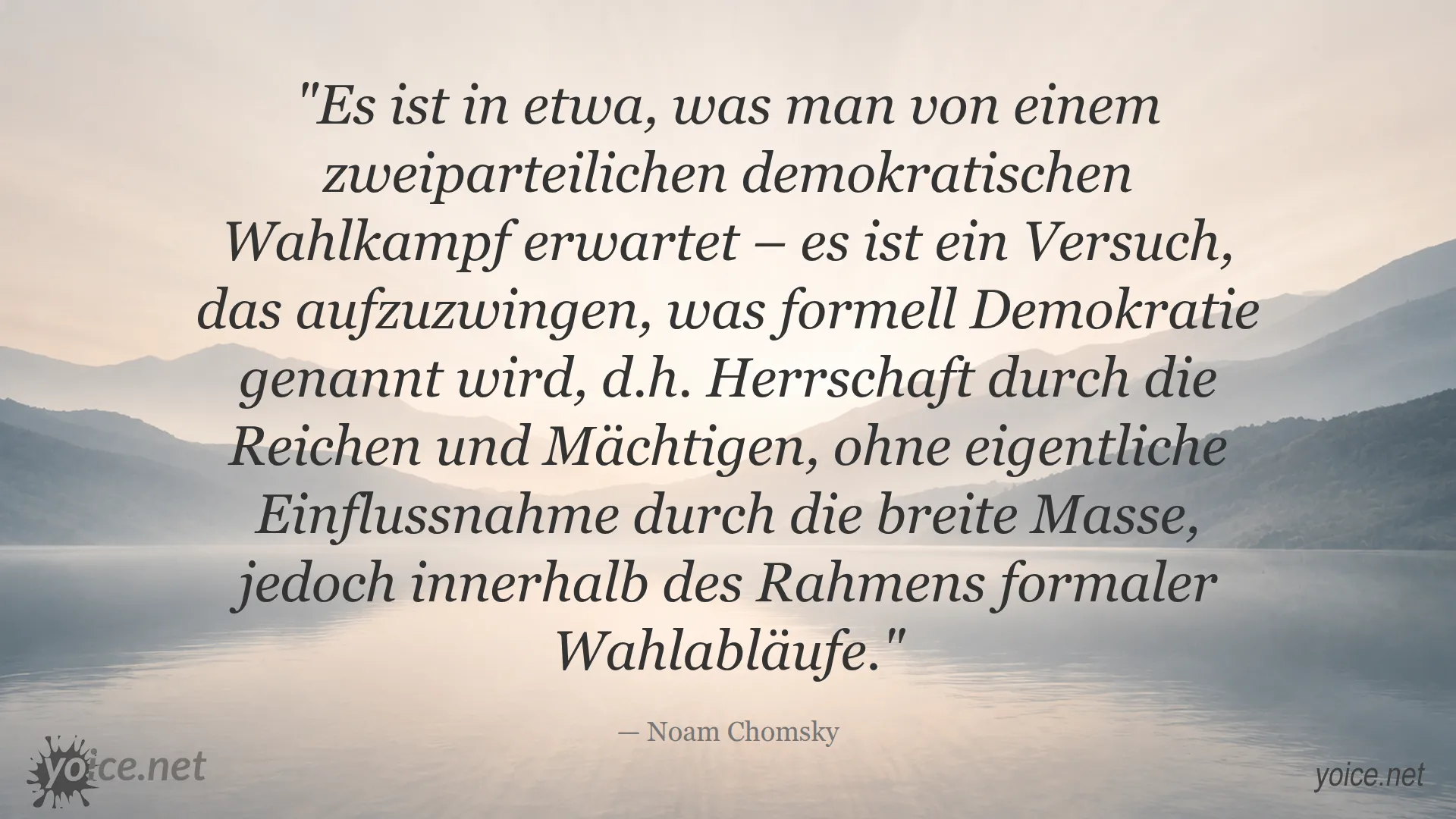 Zitat von Noam Chomsky über die Illusion der Demokratie und formale Wahlabläufe