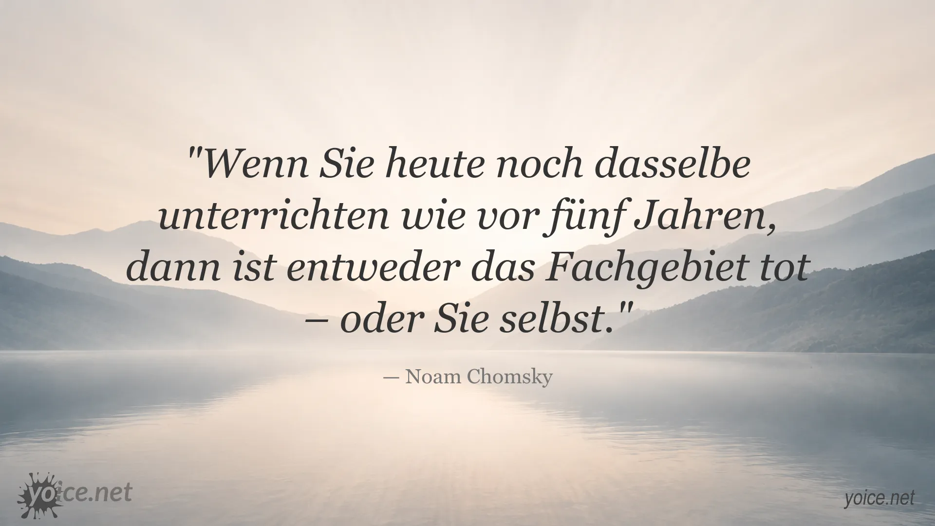 Zitat von Noam Chomsky über zeitgemäßen Unterricht und fachliche Weiterentwicklung