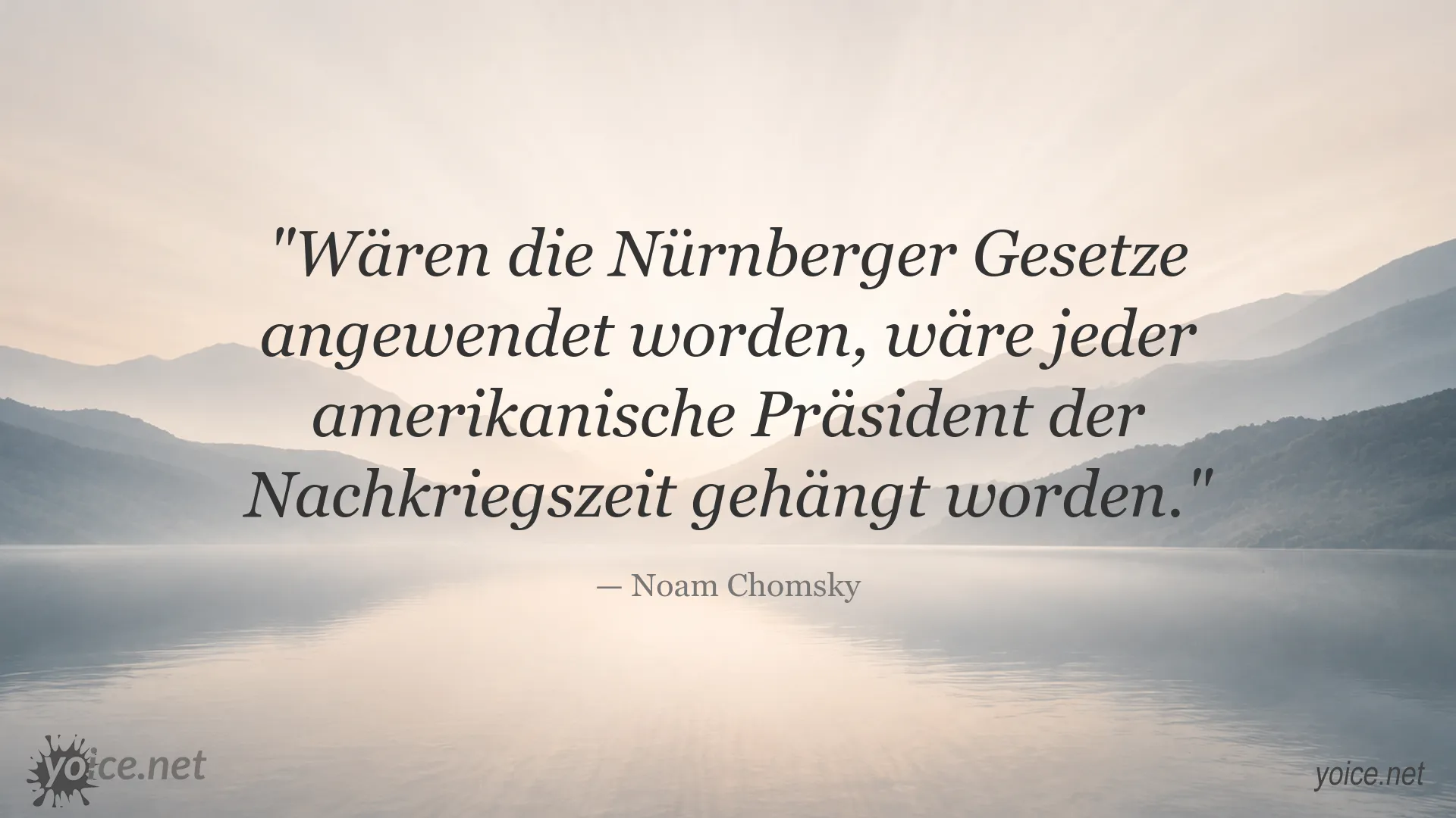 Noam Chomsky Zitat über die Nürnberger Gesetze und amerikanische Präsidenten