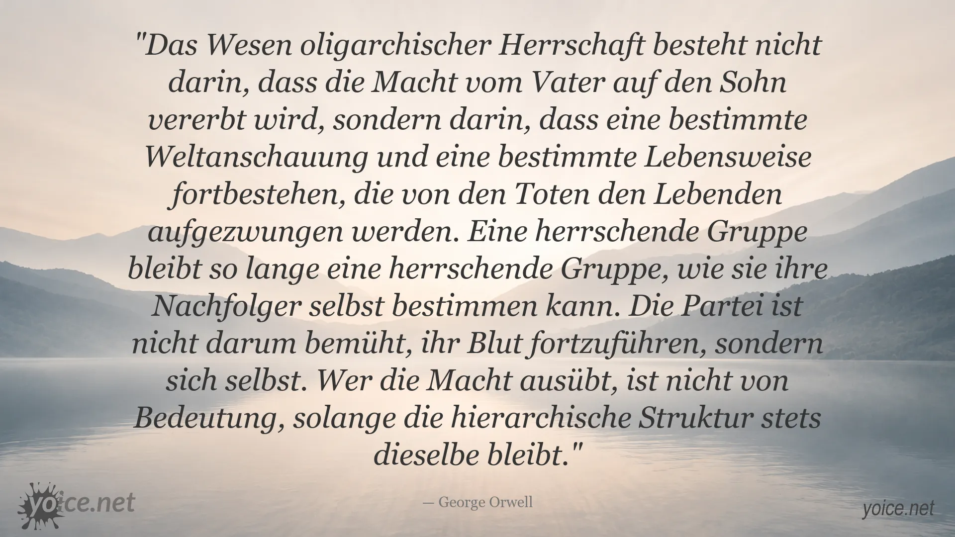 Zitat von George Orwell über oligarchische Herrschaft, Machtstrukturen und den Fortbestand politischer Systeme