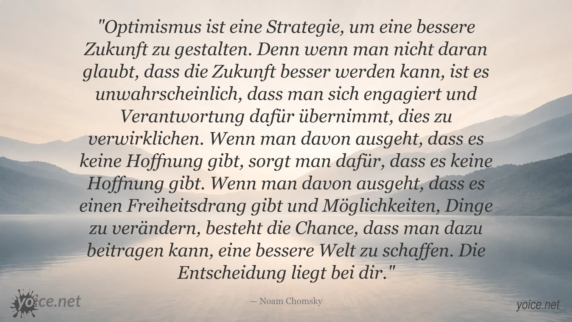 Zitat von Noam Chomsky über Optimismus, Hoffnung und die Gestaltung einer besseren Zukunft