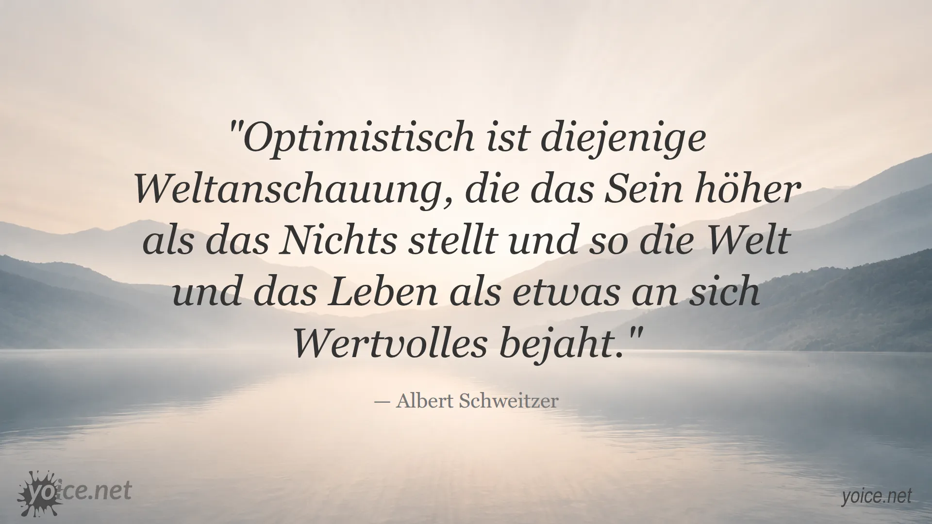 Zitat von Albert Schweitzer über Optimismus und den Wert des Lebens