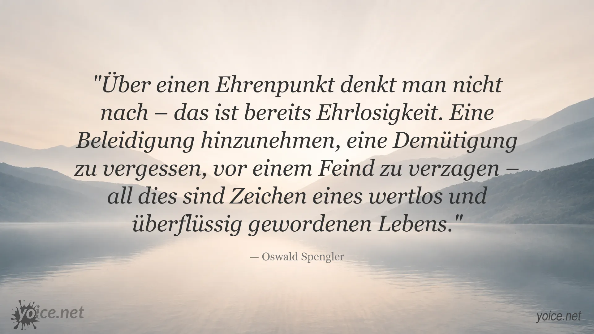 Oswald Spengler Zitat über Ehre, Demütigung und den Wert des Lebens