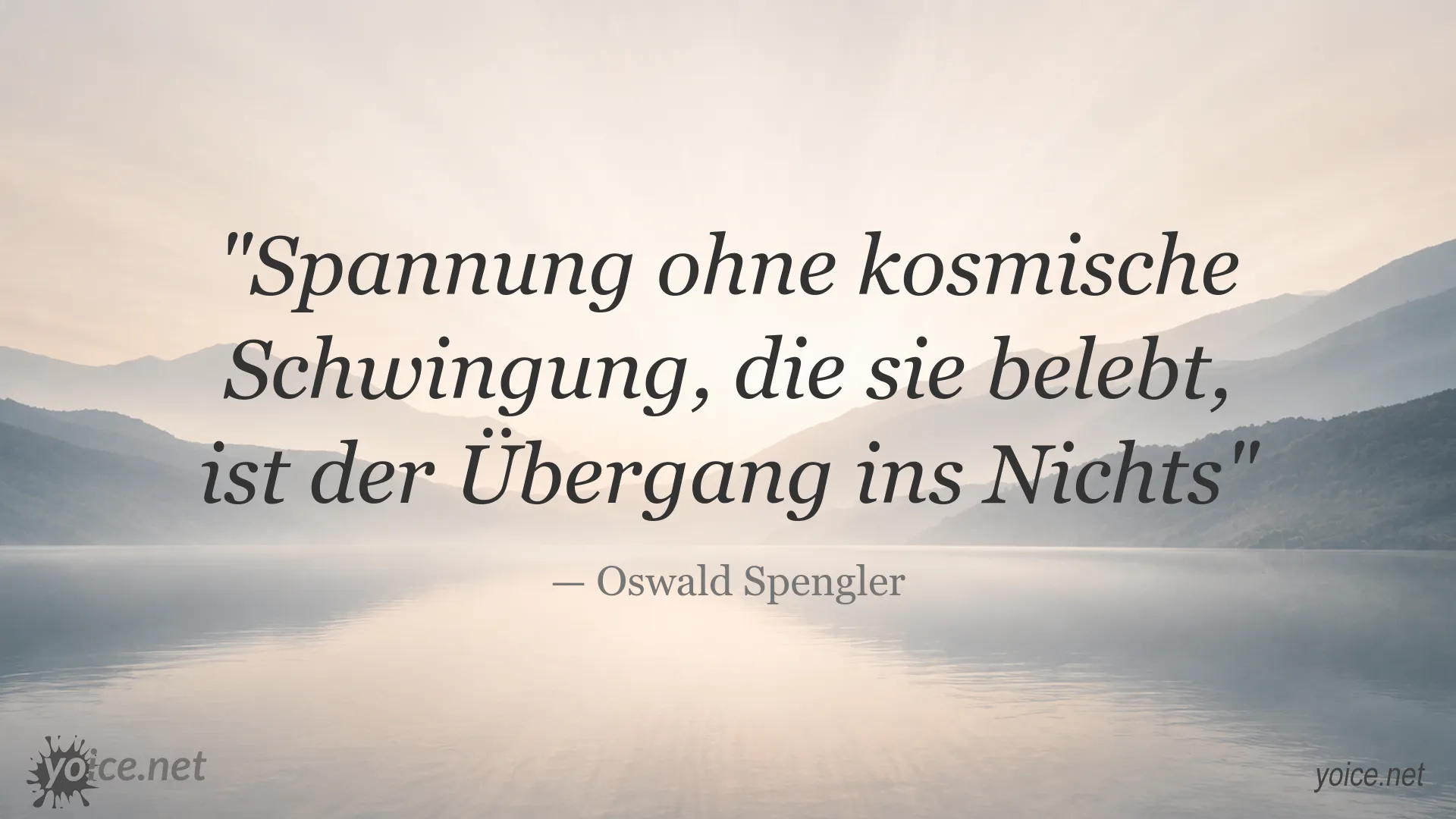 Zitat von Oswald Spengler über Spannung und kosmische Schwingung